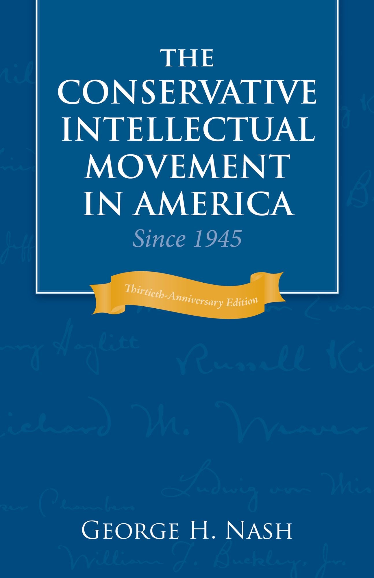 The Conservative Intellectual Movement in America Since 1945