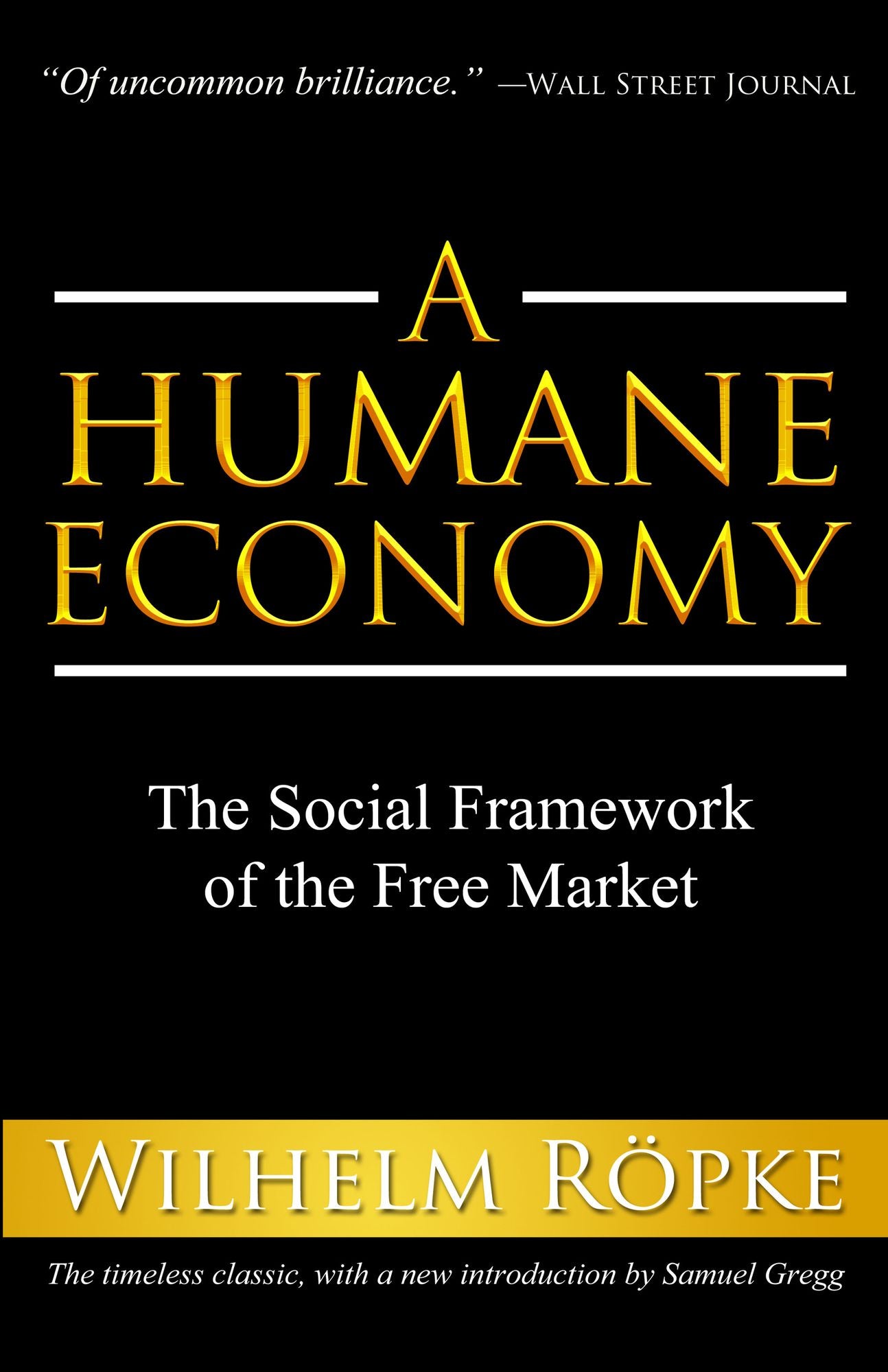 A Humane Economy: The Social Framework of the Free Market