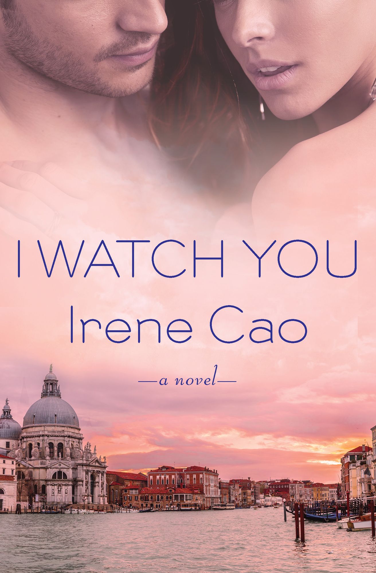 I Watch You: A Novel