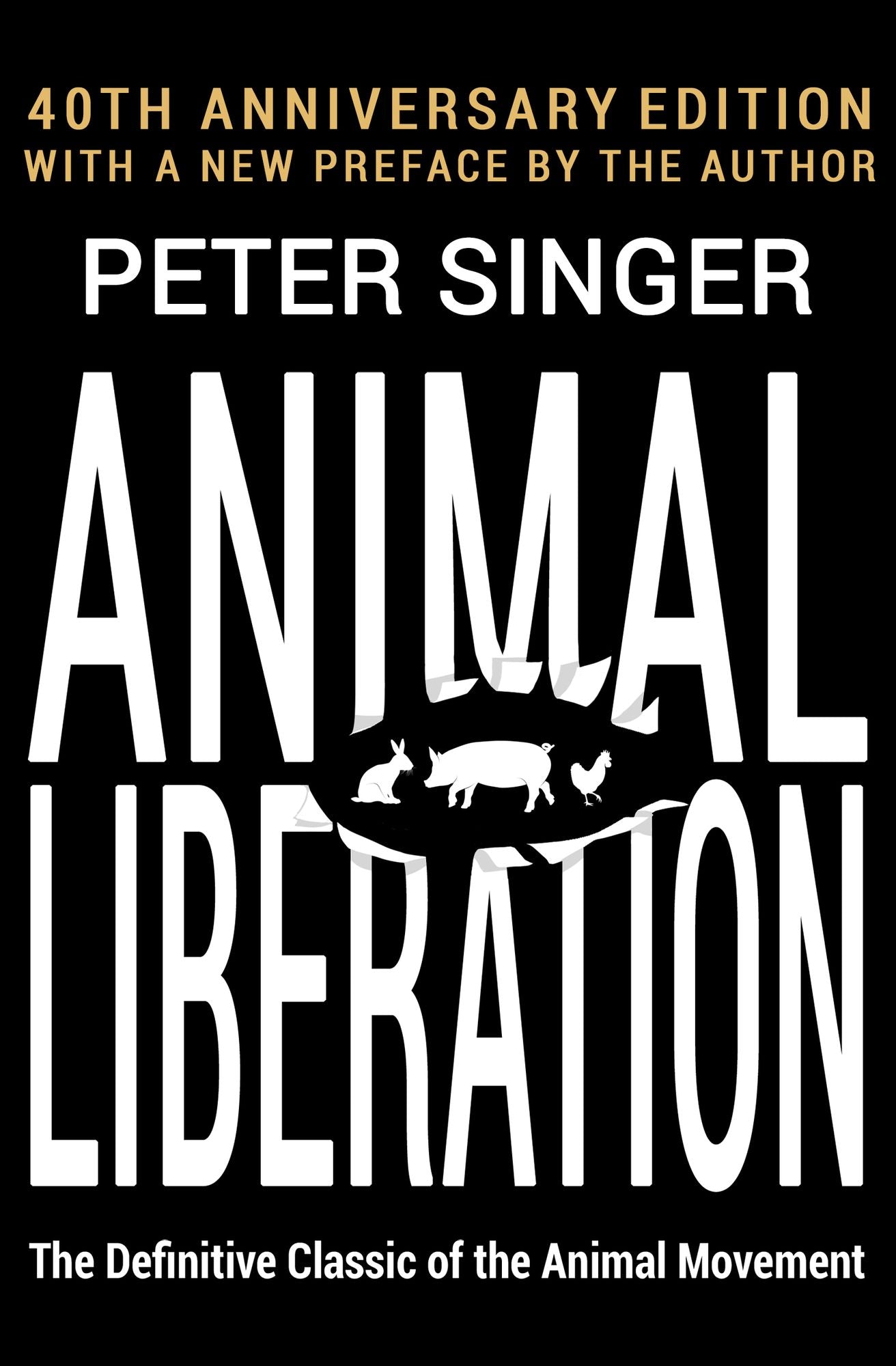 Animal Liberation: The Definitive Classic of the Animal Movement