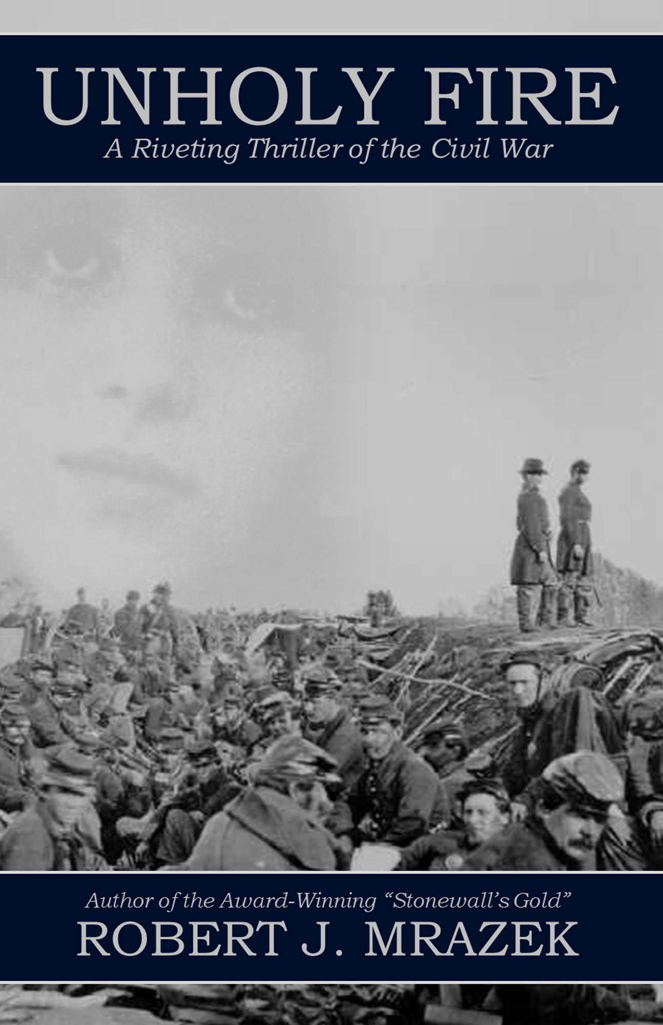 Unholy Fire: A Riveting Thriller of the Civil War