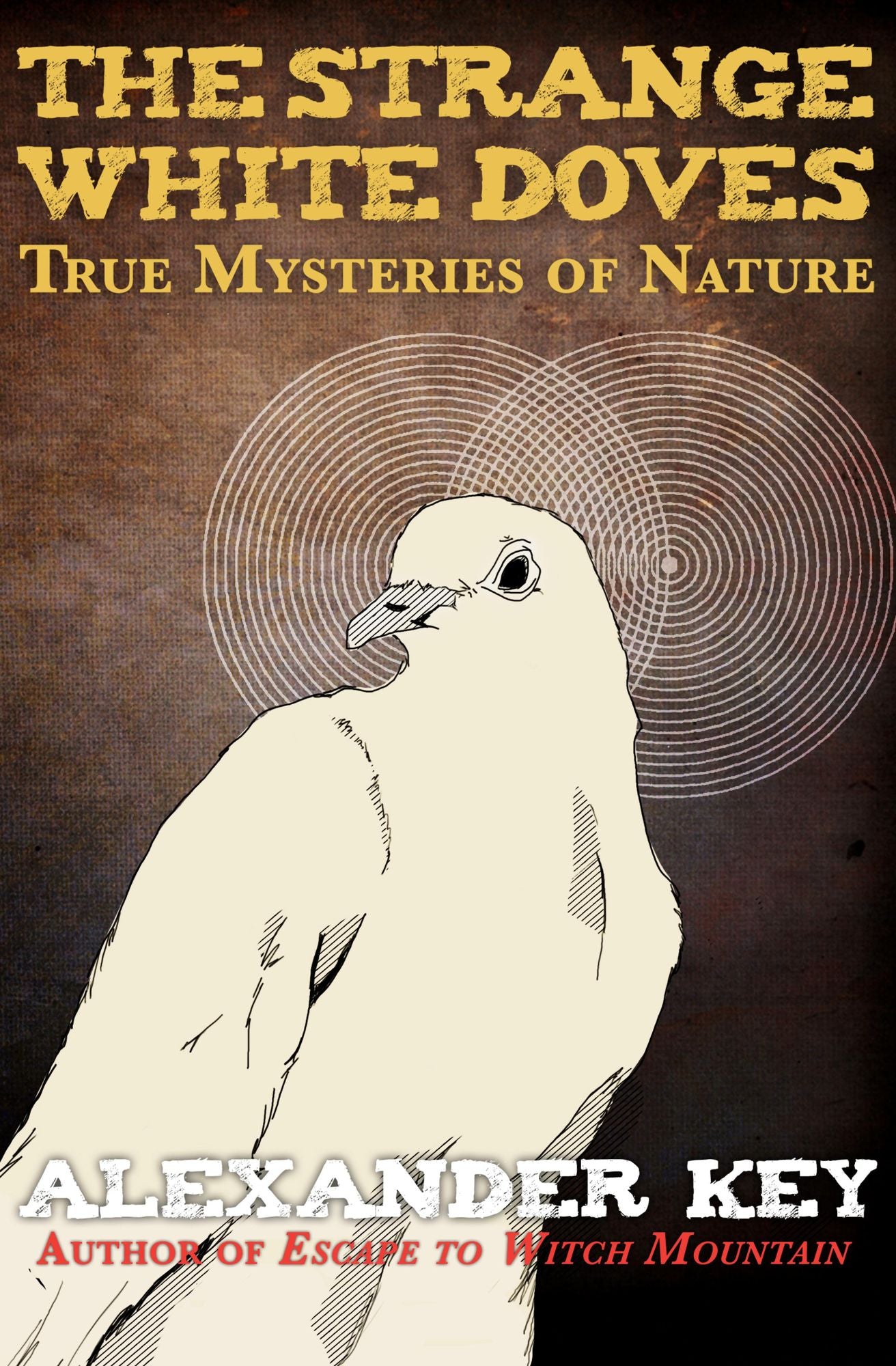 The Strange White Doves: True Mysteries of Nature