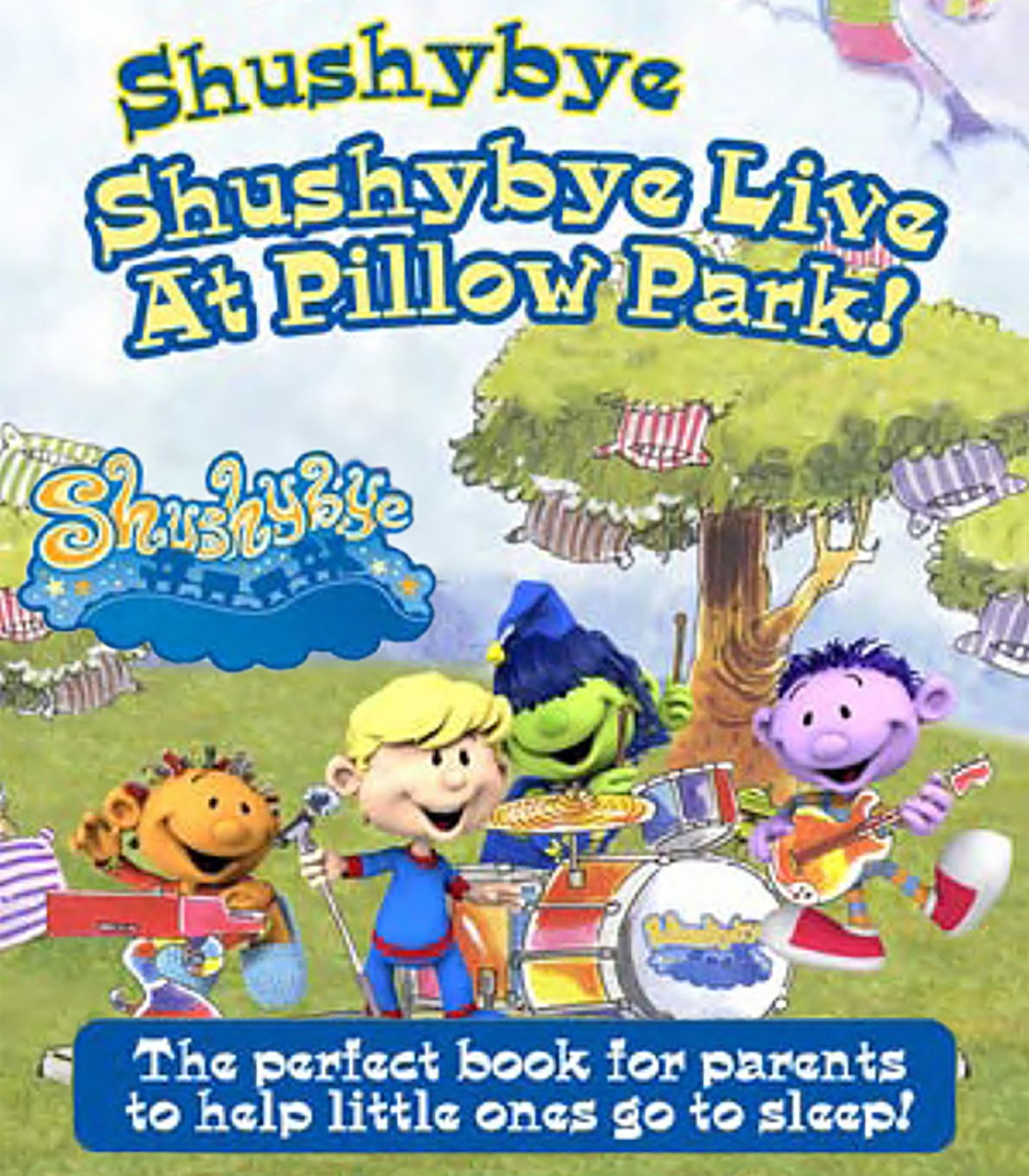 Shushybye Live at Pillow Park!: Read-Aloud Edition