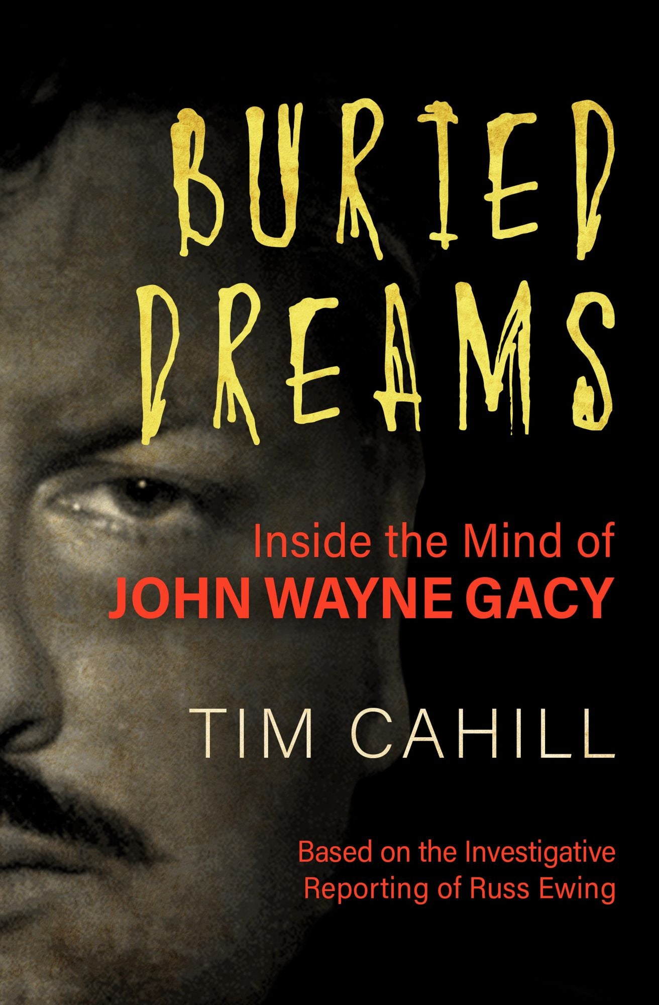 Buried Dreams: Inside the Mind of John Wayne Gacy