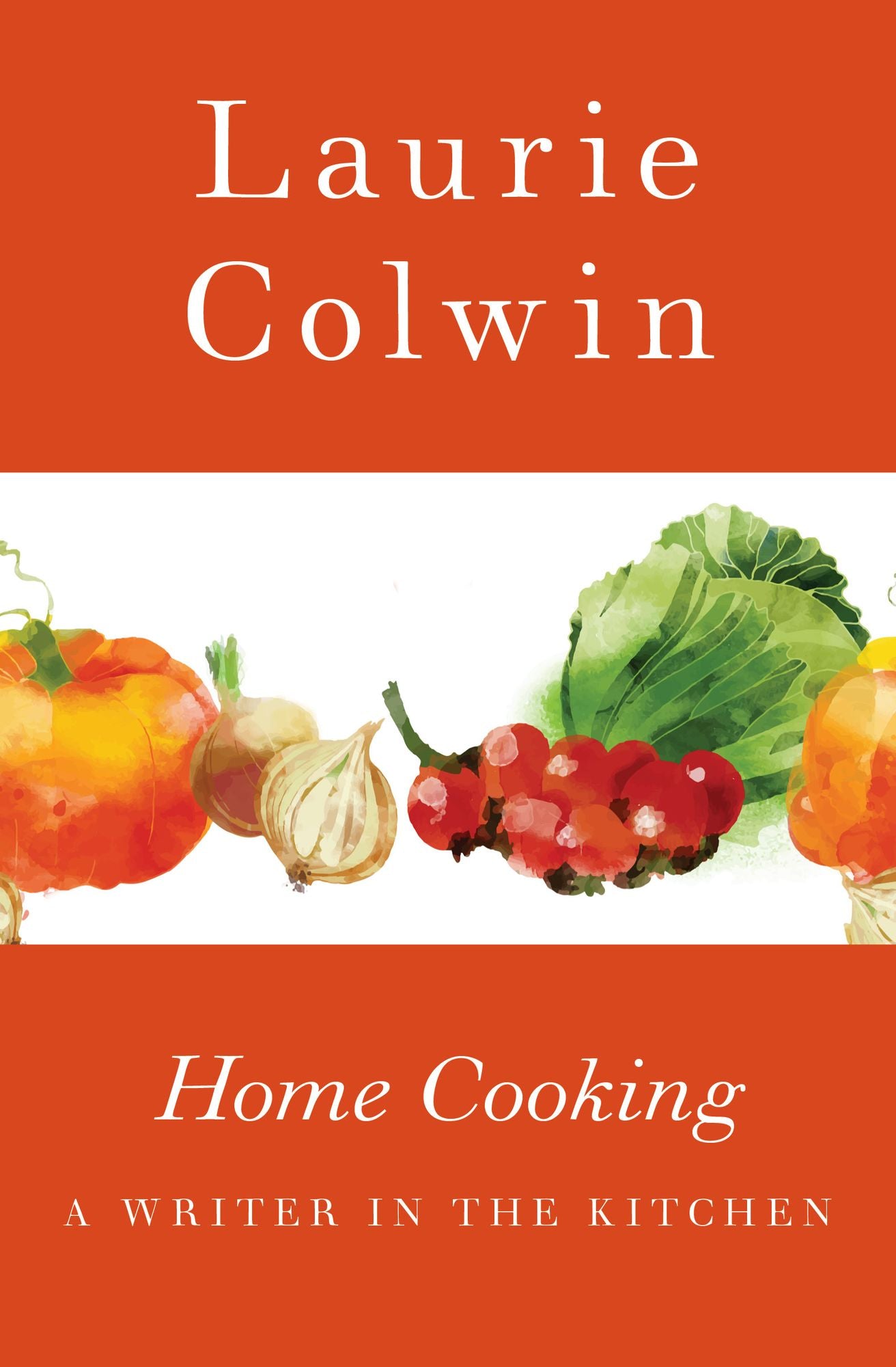 Home Cooking: A Writer in the Kitchen