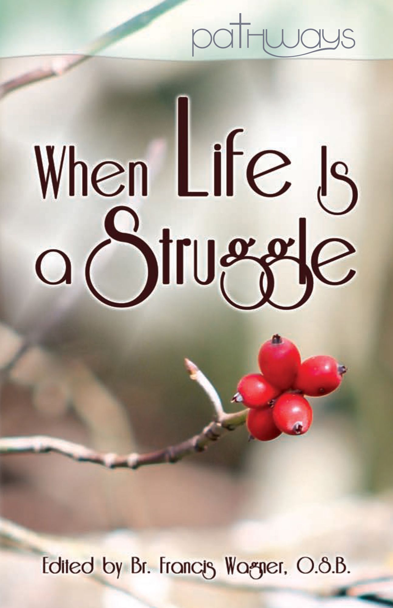 When Life Is a Struggle