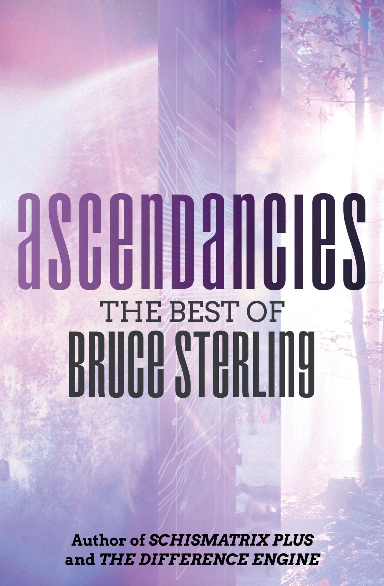 Ascendancies: The Best of Bruce Sterling