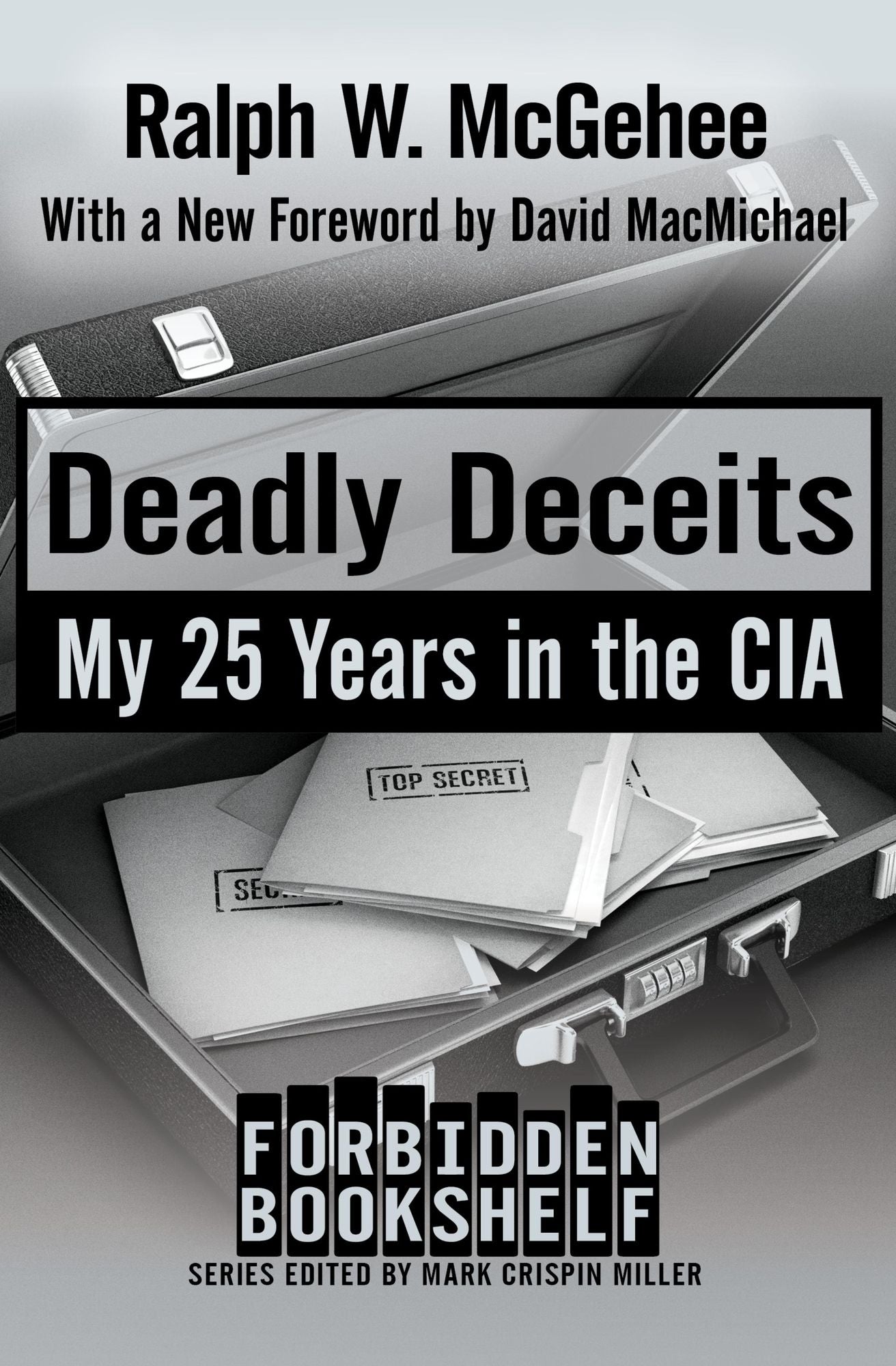Deadly Deceits: My 25 Years in the CIA