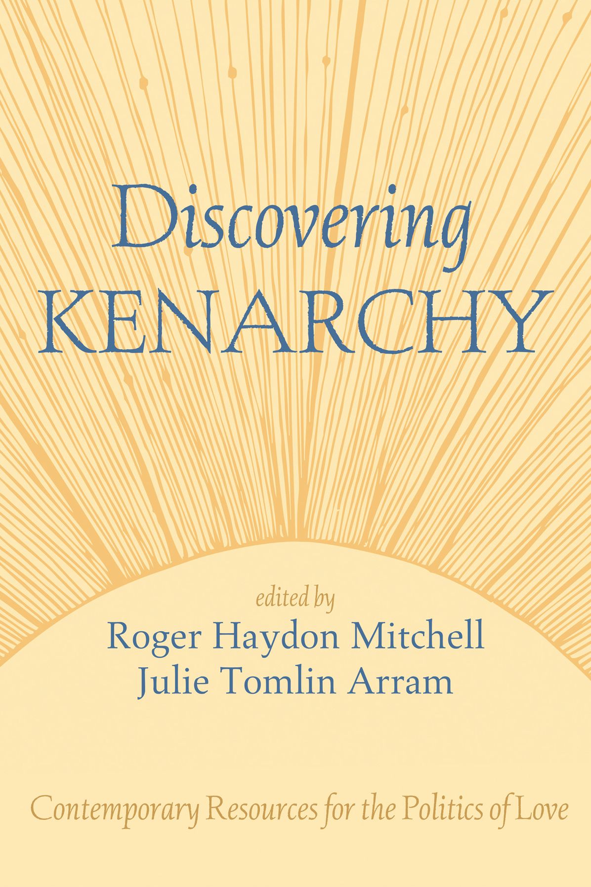 Discovering Kenarchy: Contemporary Resources for the Politics of Love