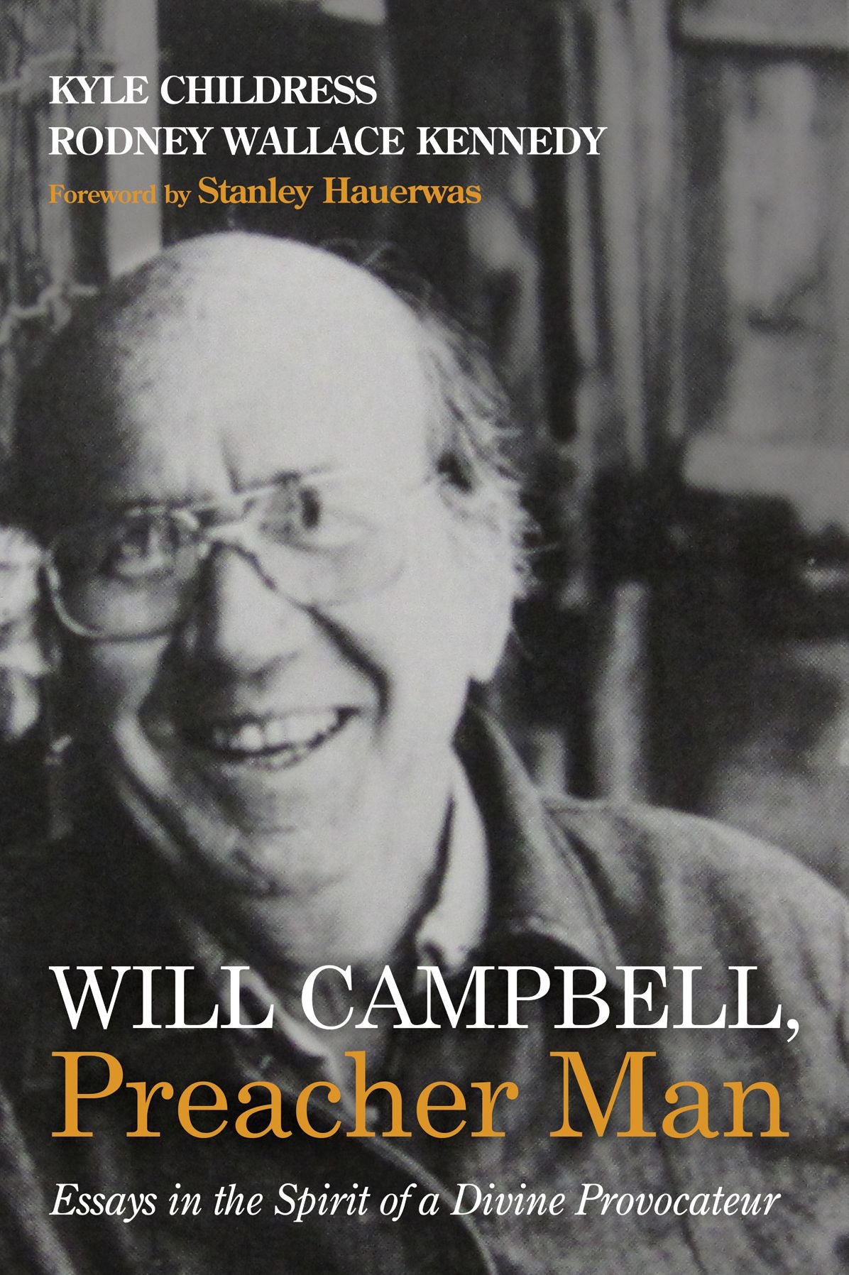 Will Campbell, Preacher Man: Essays in the Spirit of a Divine Provocateur