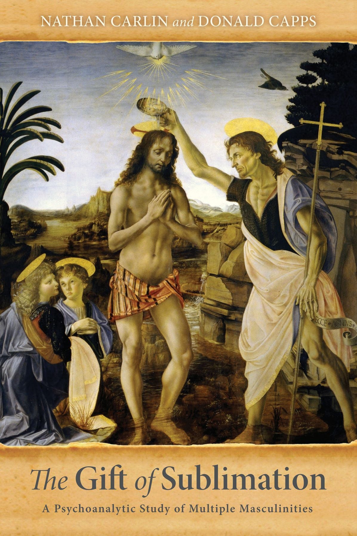 The Gift of Sublimation: A Psychoanalytic Study of Multiple Masculinities