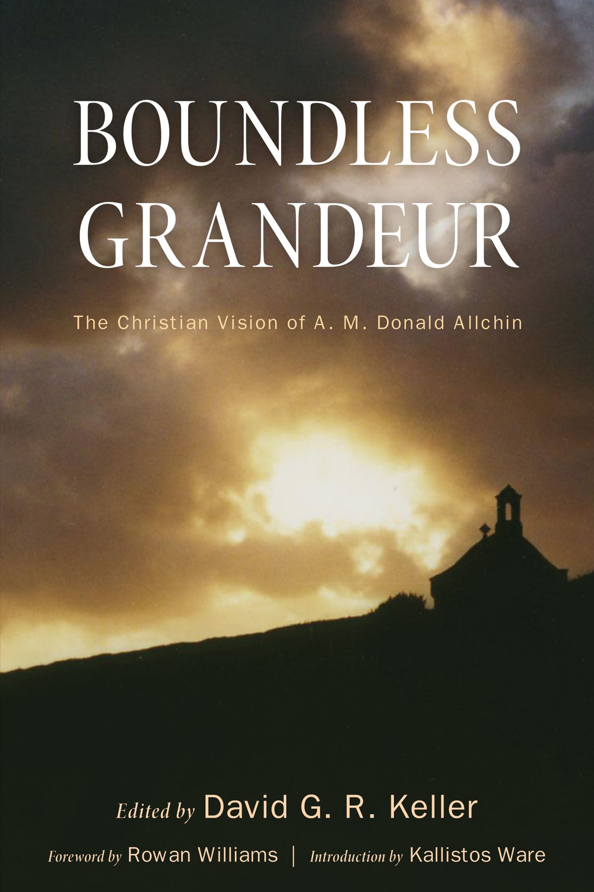 Boundless Grandeur: The Christian Vision of A. M. Donald Allchin