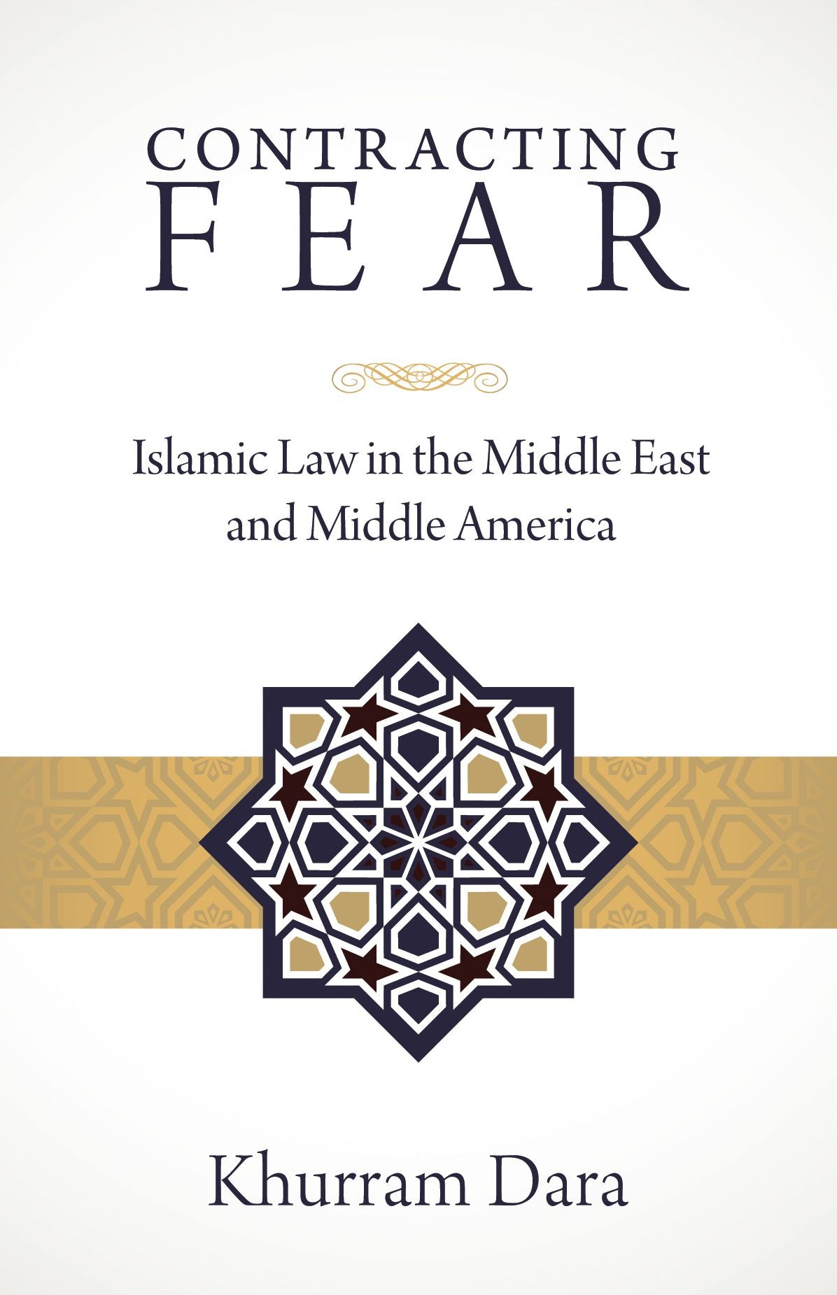 Contracting Fear: Islamic Law in the Middle East and Middle America