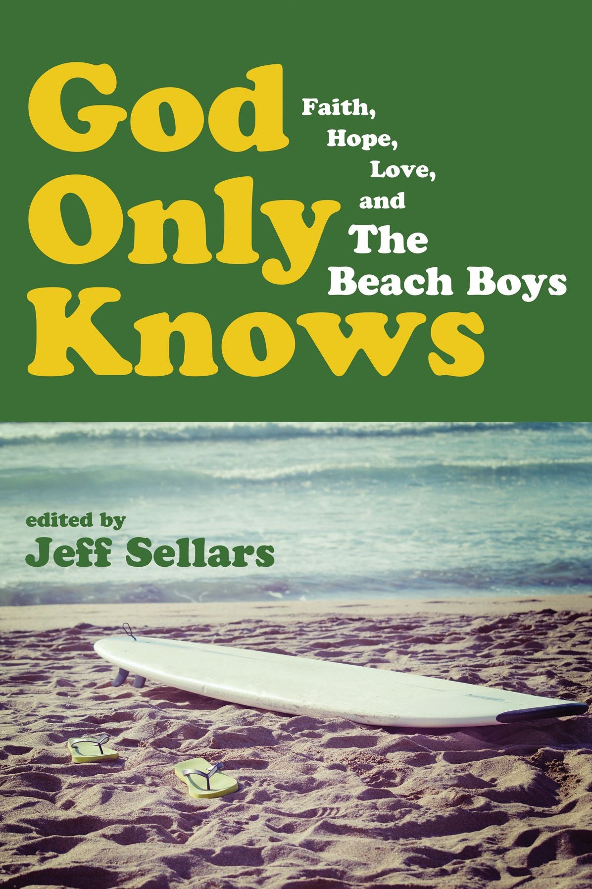 God Only Knows: Faith, Hope, Love, and The Beach Boys