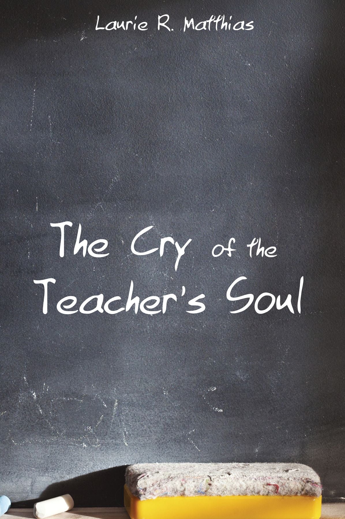 The Cry of the Teacher's Soul