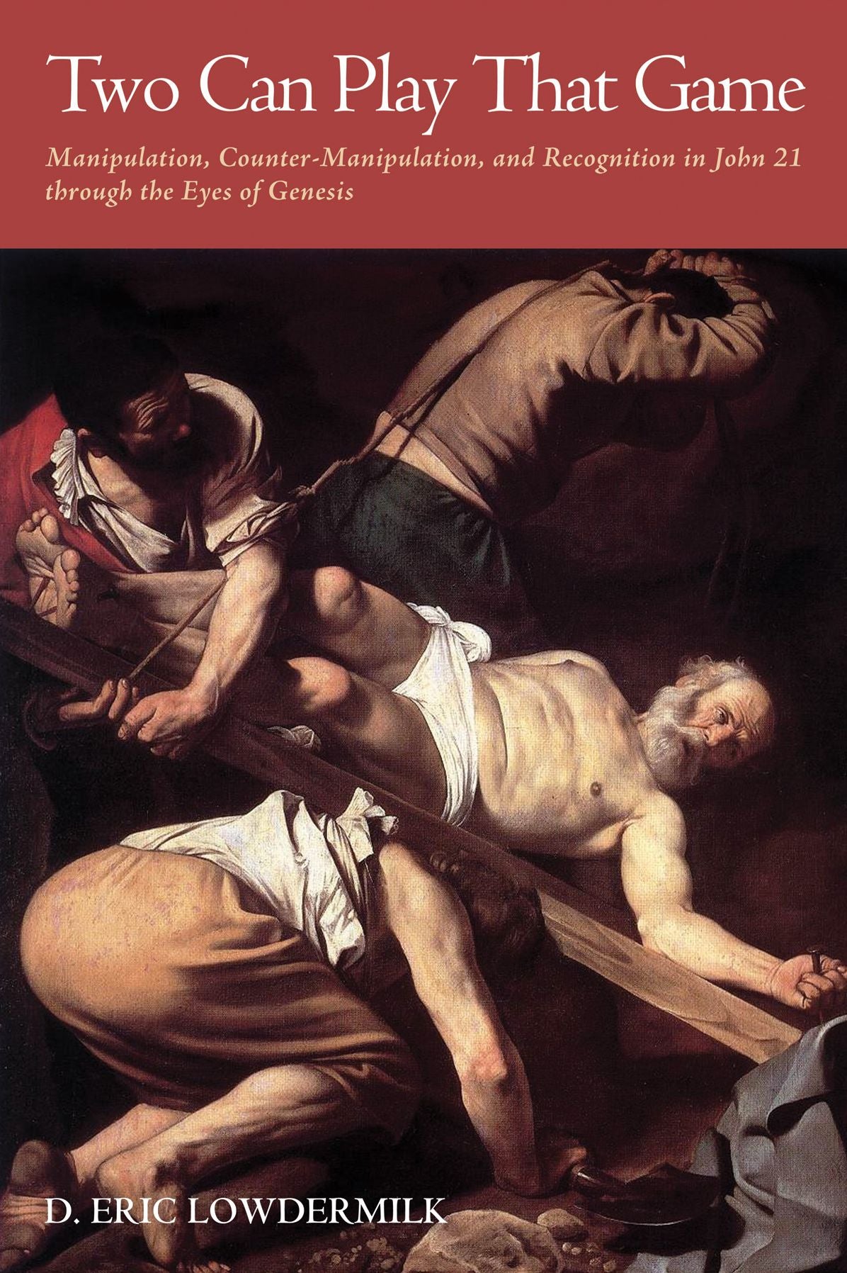 Two Can Play That Game: Manipulation, Counter-Manipulation, and Recognition in John 21 through the Eyes of Genesis