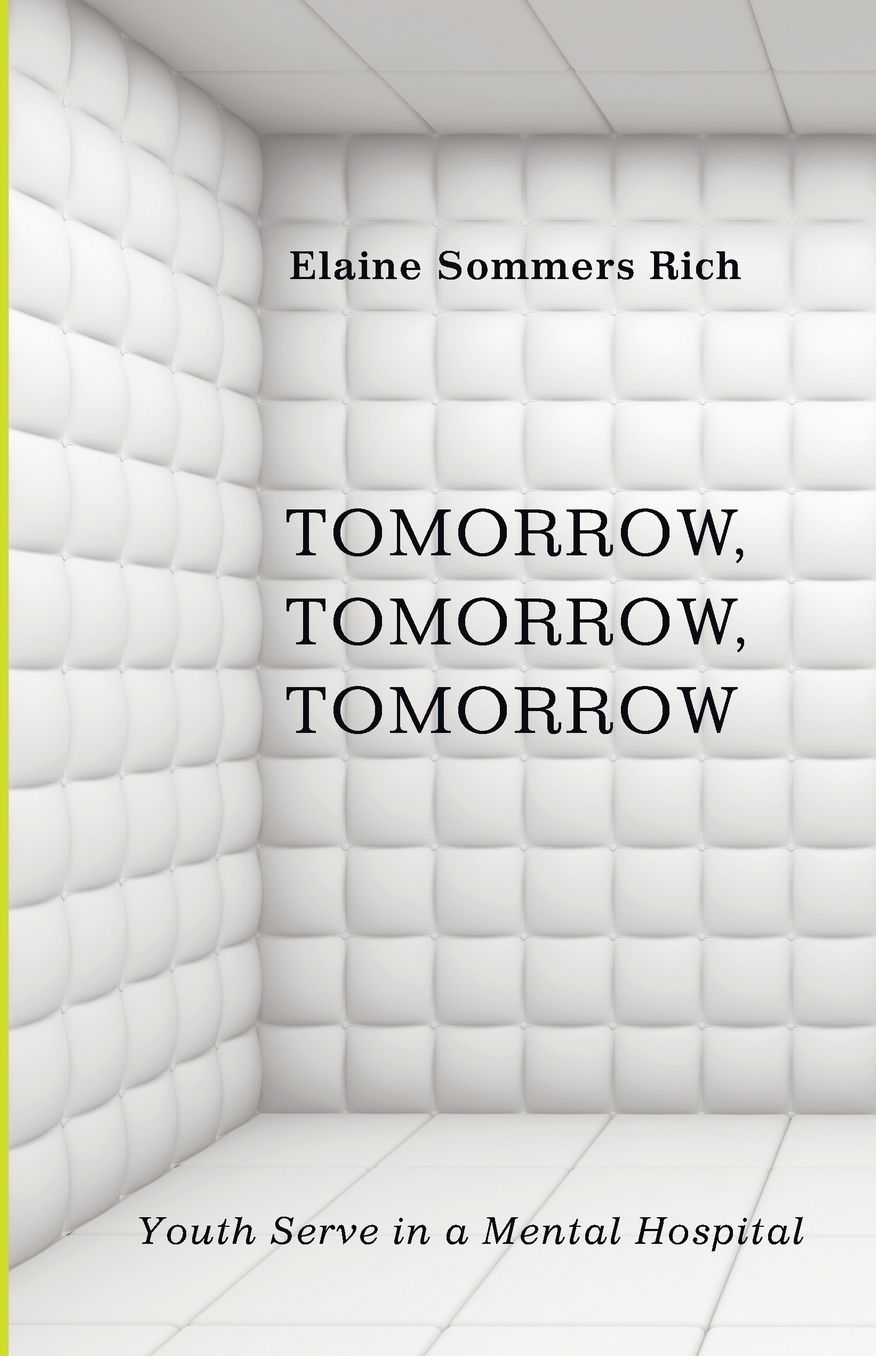 Tomorrow, Tomorrow, Tomorrow: Youth Serve in a Mental Hospital