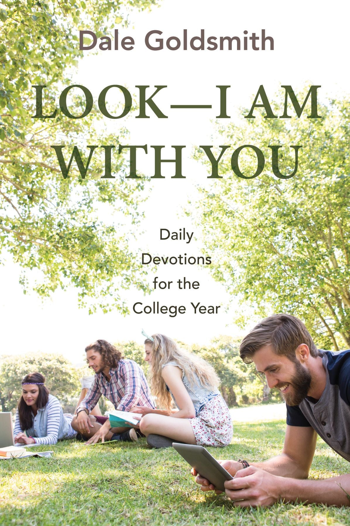 Look--I Am With You: Daily Devotions for the College Year