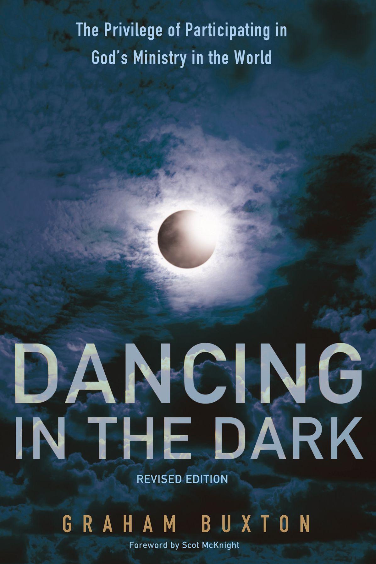 Dancing in the Dark, Revised Edition: The Privilege of Participating in Godd