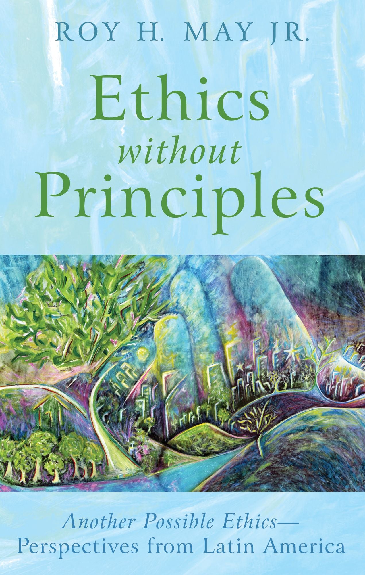 Ethics without Principles: Another Possible Ethics--Perspectives from Latin America