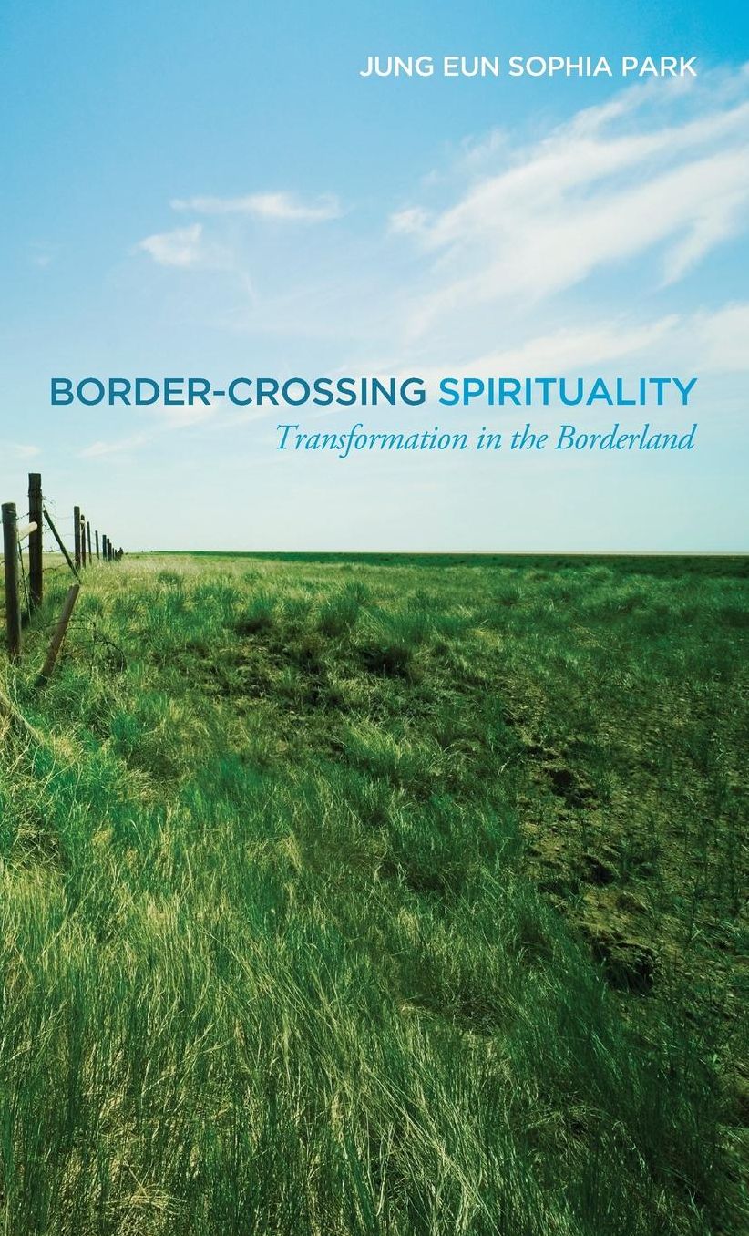 Border-crossing Spirituality : Transformation in the Borderland