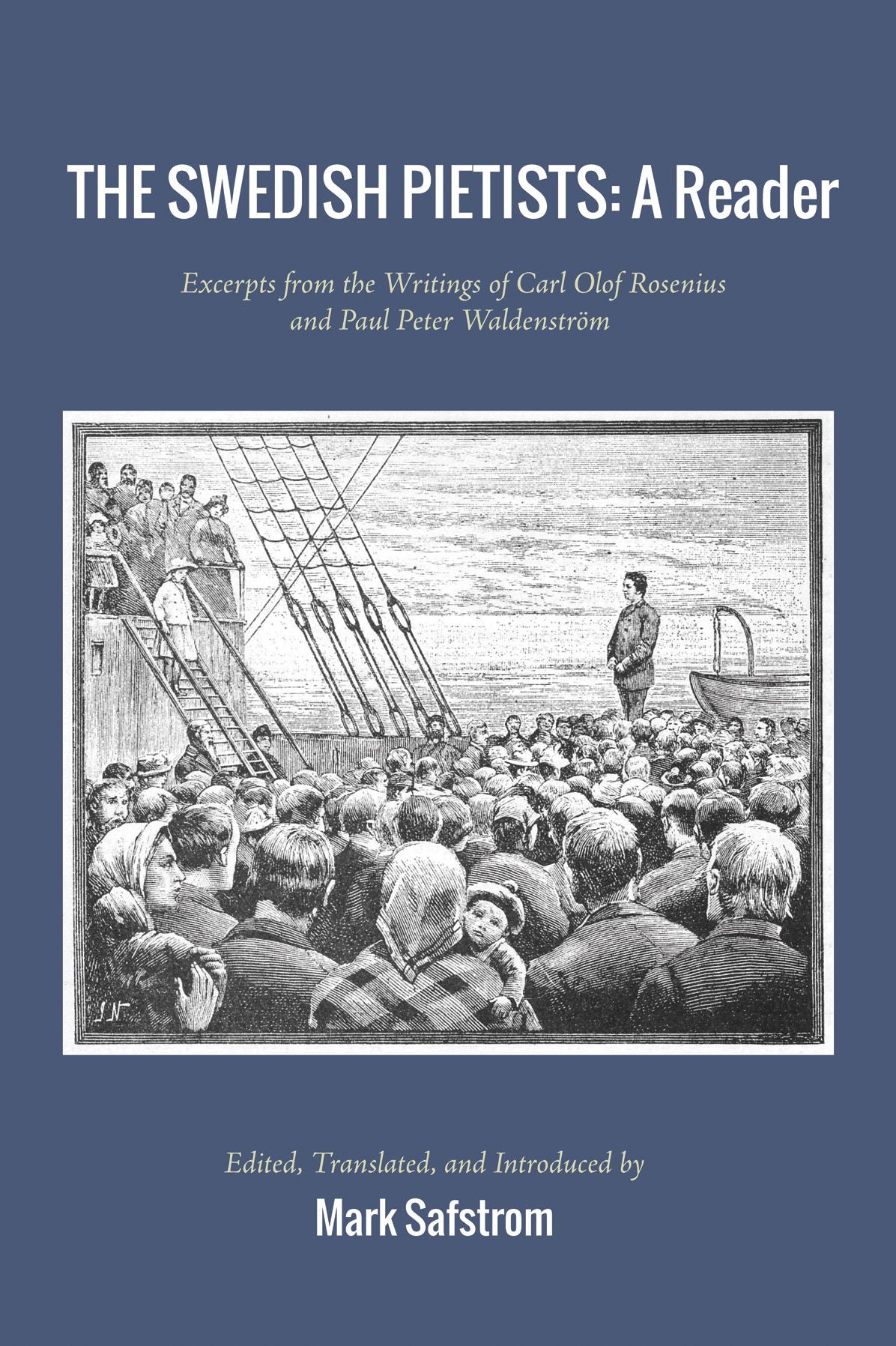The Swedish Pietists: A Reader: Excerpts from the Writings of Carl Olof Rosenius and Paul Peter Waldenstrom