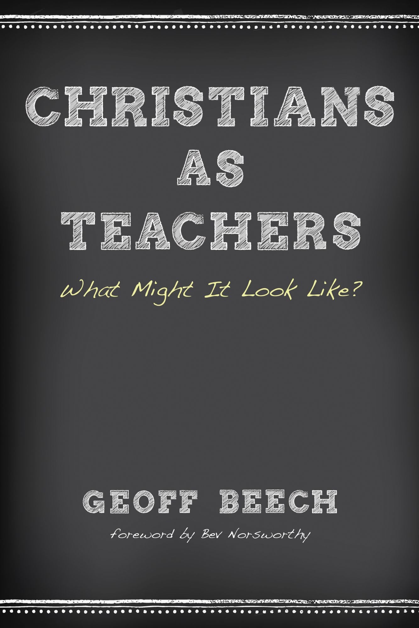 Christians as Teachers: What Might It Look Like?