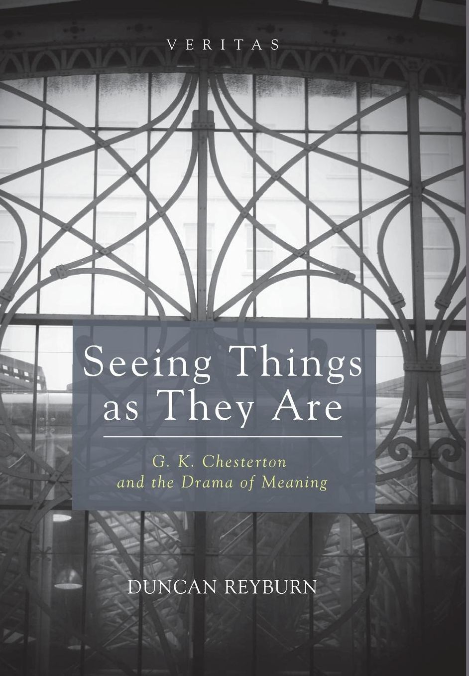 Seeing Things As They Are : G. K. Chesterton and the Drama of Meaning