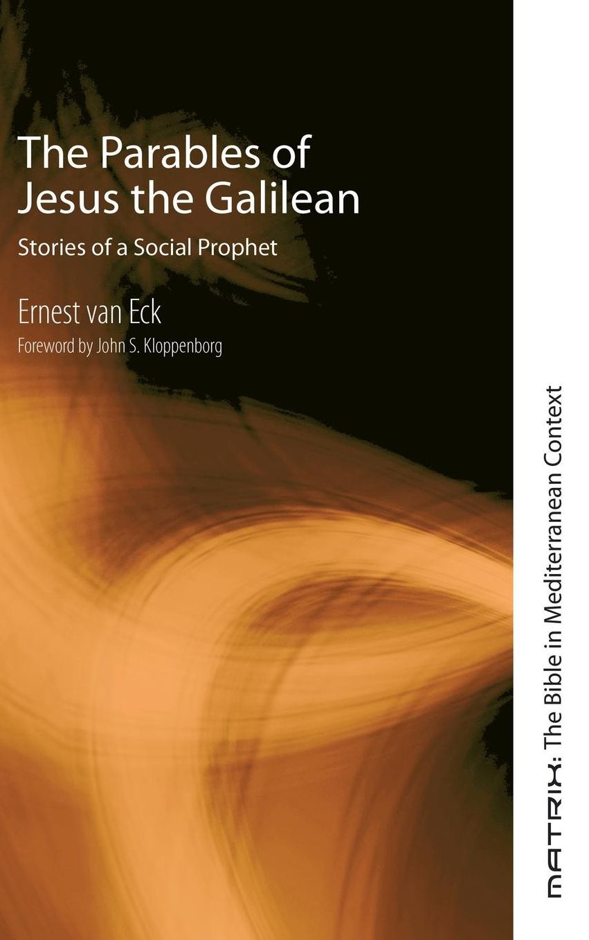 The Parables of Jesus the Galilean : Stories of a Social Prophet