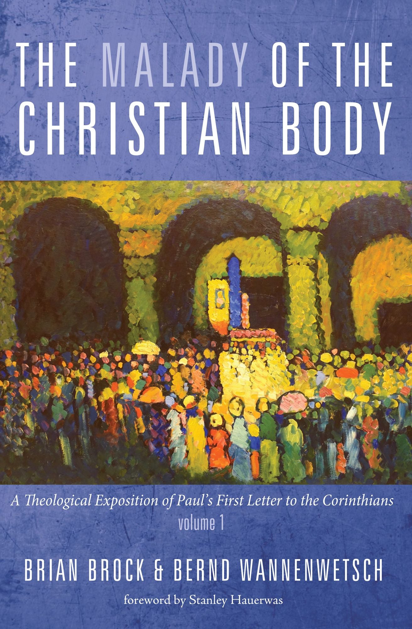 The Malady of the Christian Body: A Theological Exposition of Paull