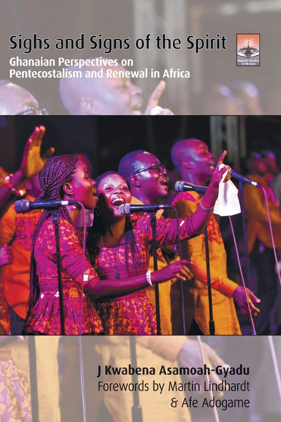 Sighs and Signs of the Spirit: Ghanaian Perspectives on Pentecostalism and Renewal in Africa