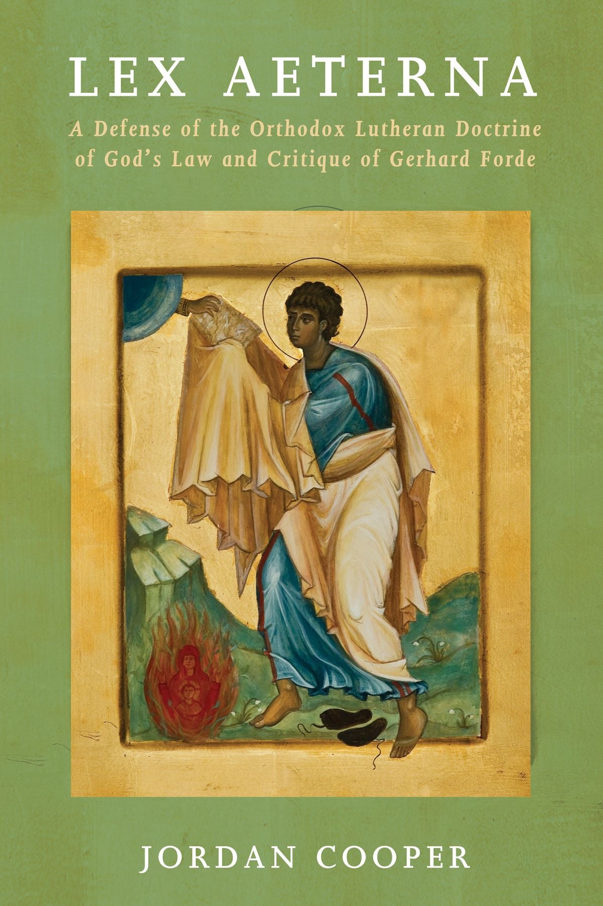 Lex Aeterna: A Defense of the Orthodox Lutheran Doctrine of Godd
