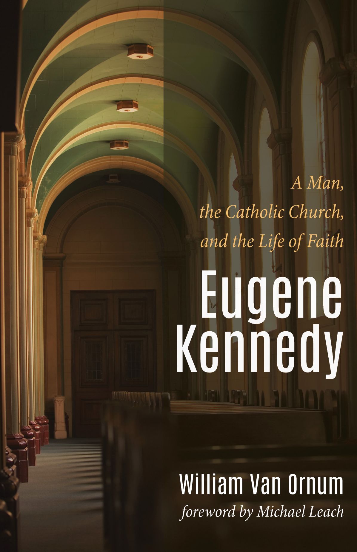 Eugene Kennedy: A Man, the Catholic Church, and the Life of Faith