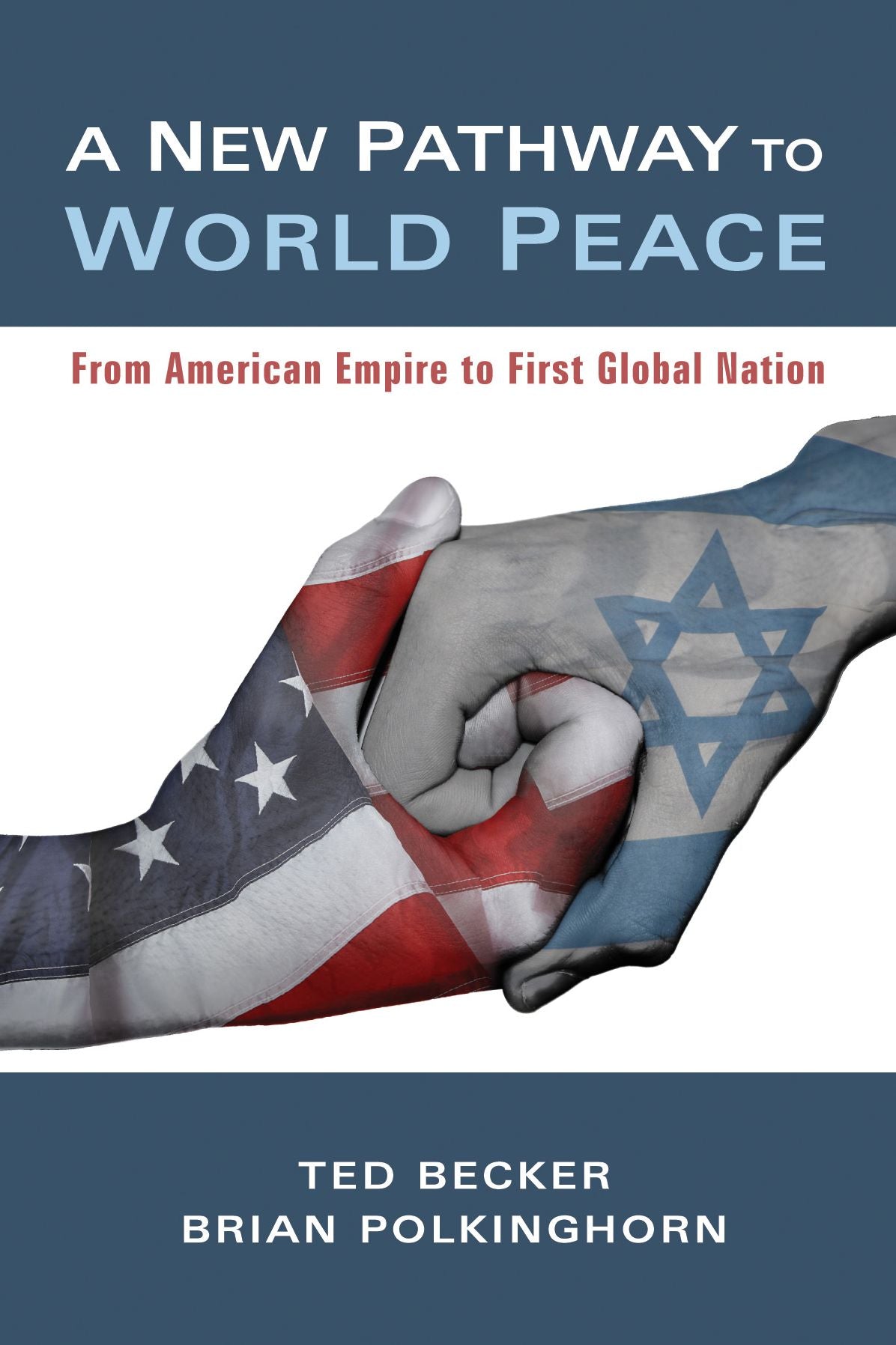 A New Pathway to World Peace: From American Empire to First Global Nation