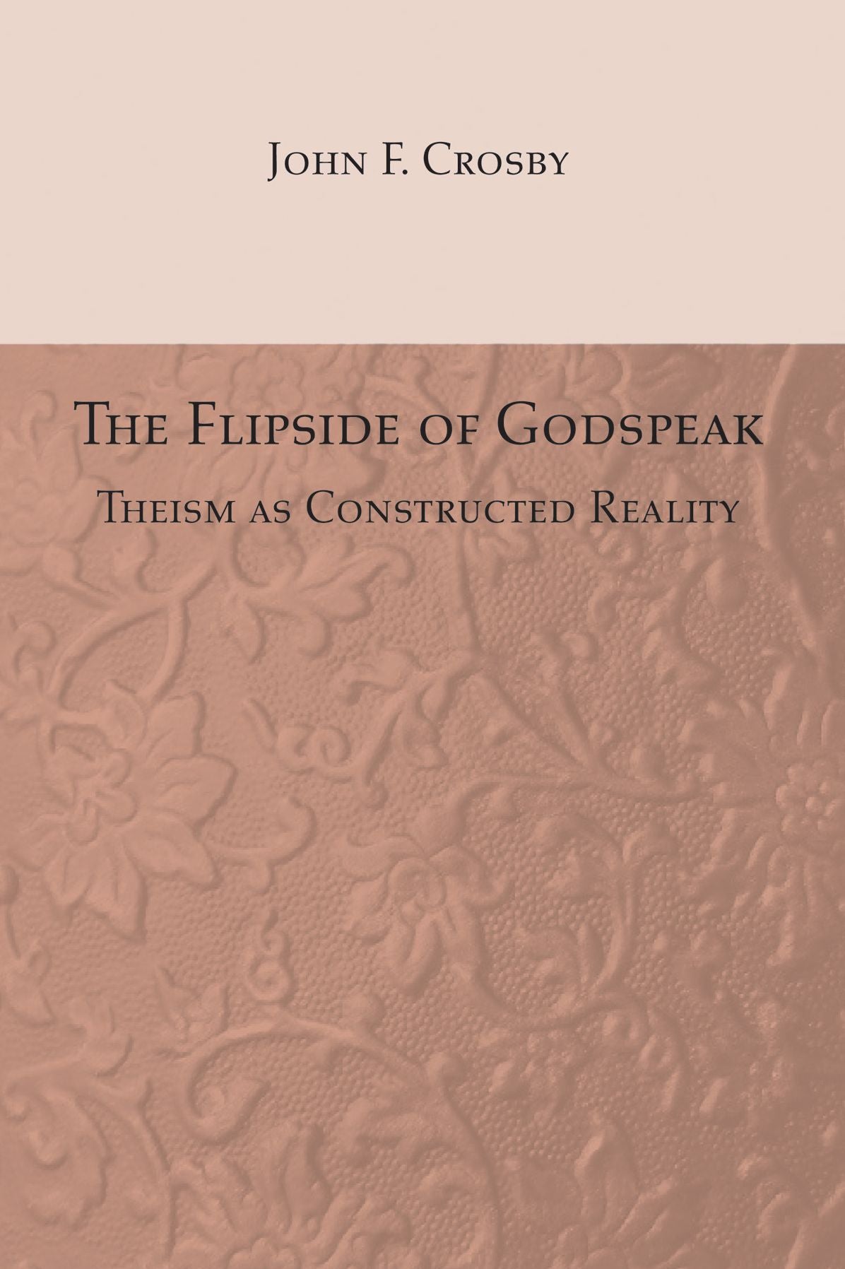 The Flipside of Godspeak: Theism as Constructed Reality