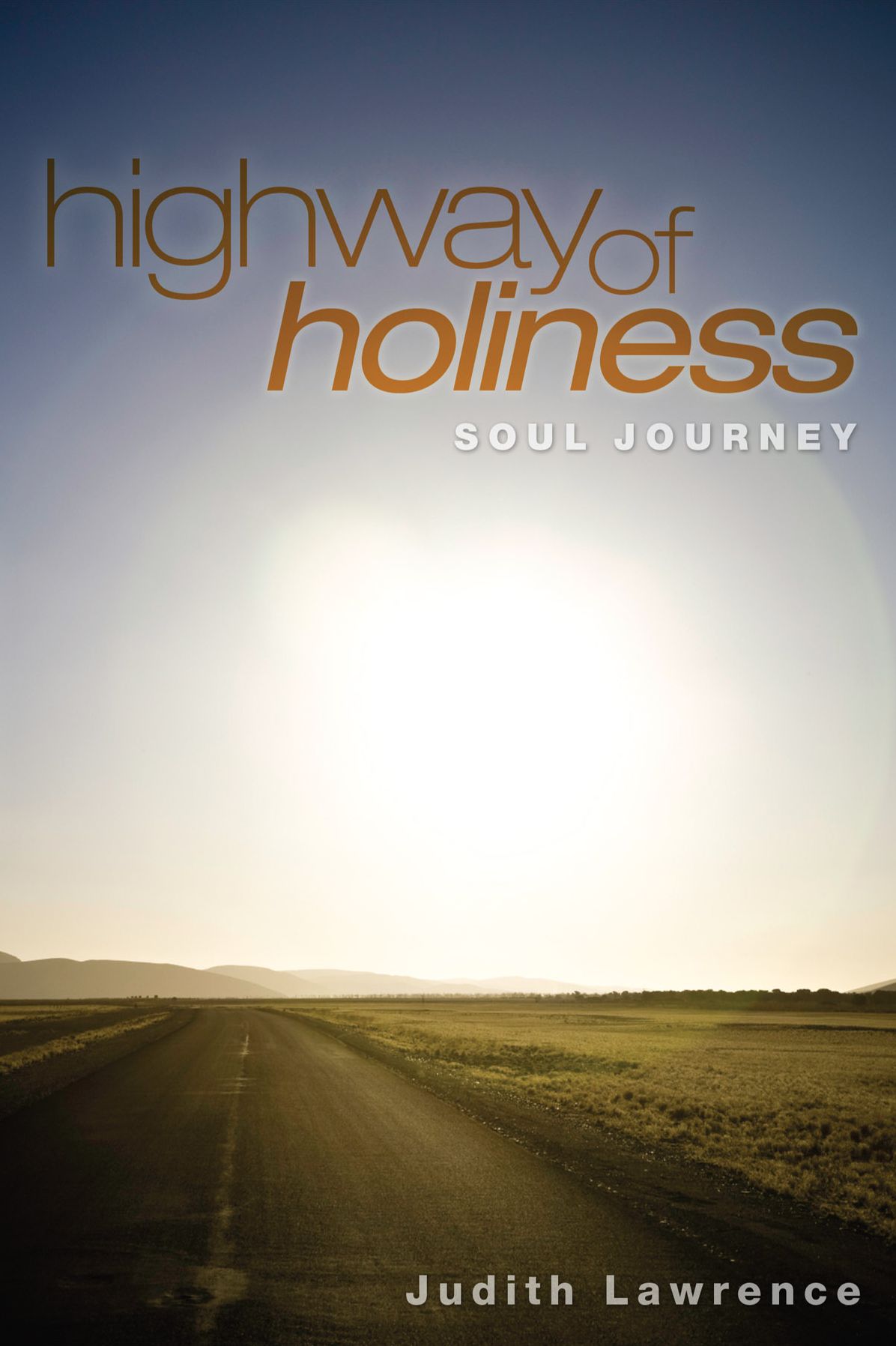Highway of Holiness: Soul Journey