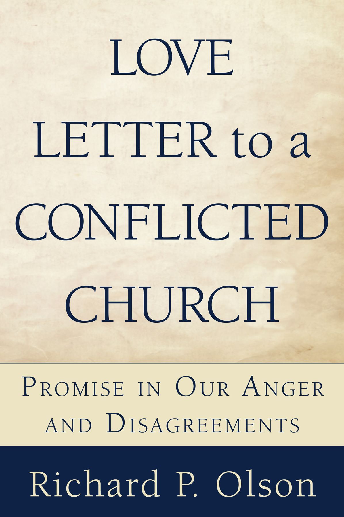 Love Letter to a Conflicted Church: Promise in Our Anger and Disagreements