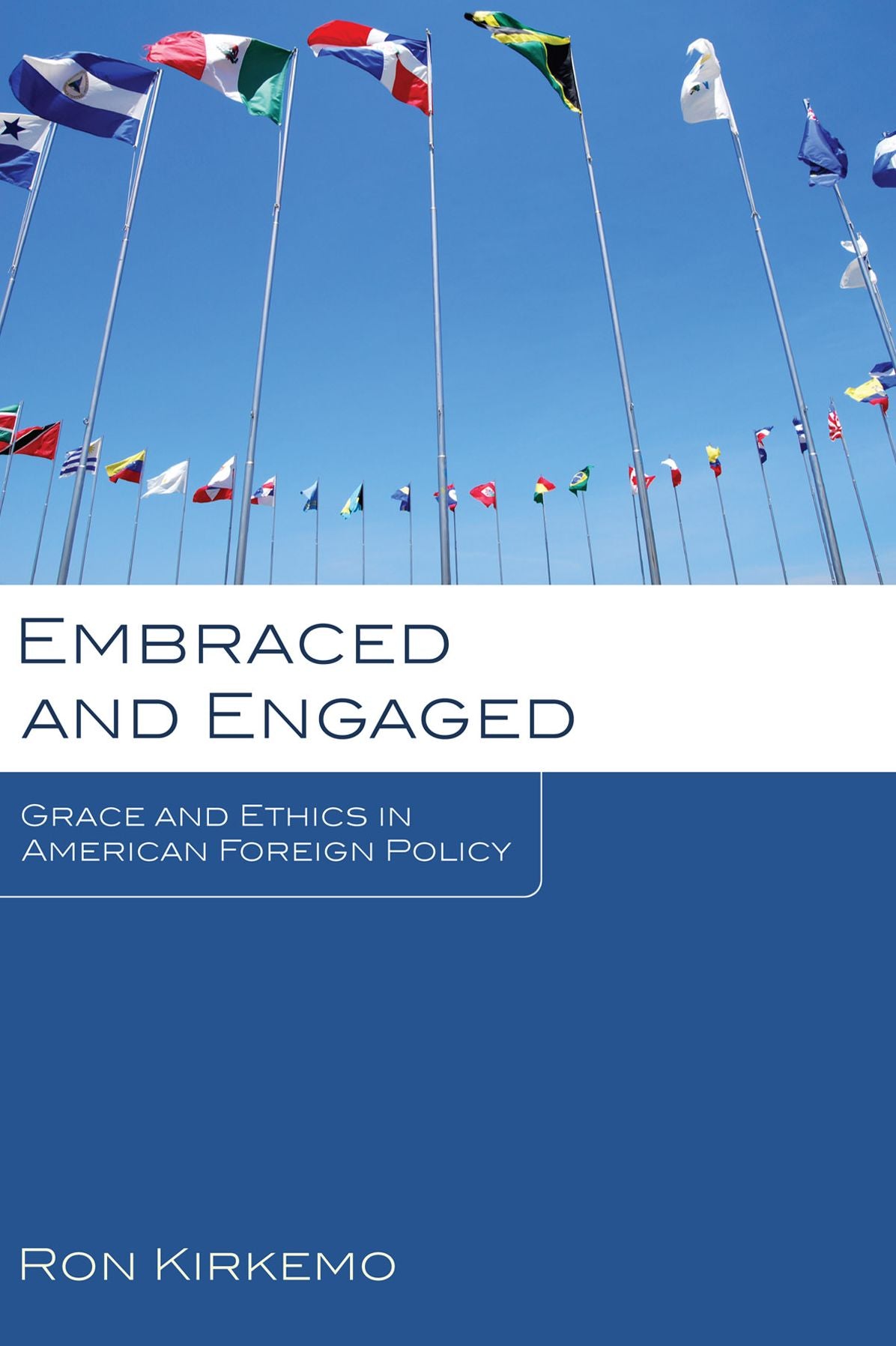 Embraced and Engaged: Grace and Ethics in American Foreign Policy