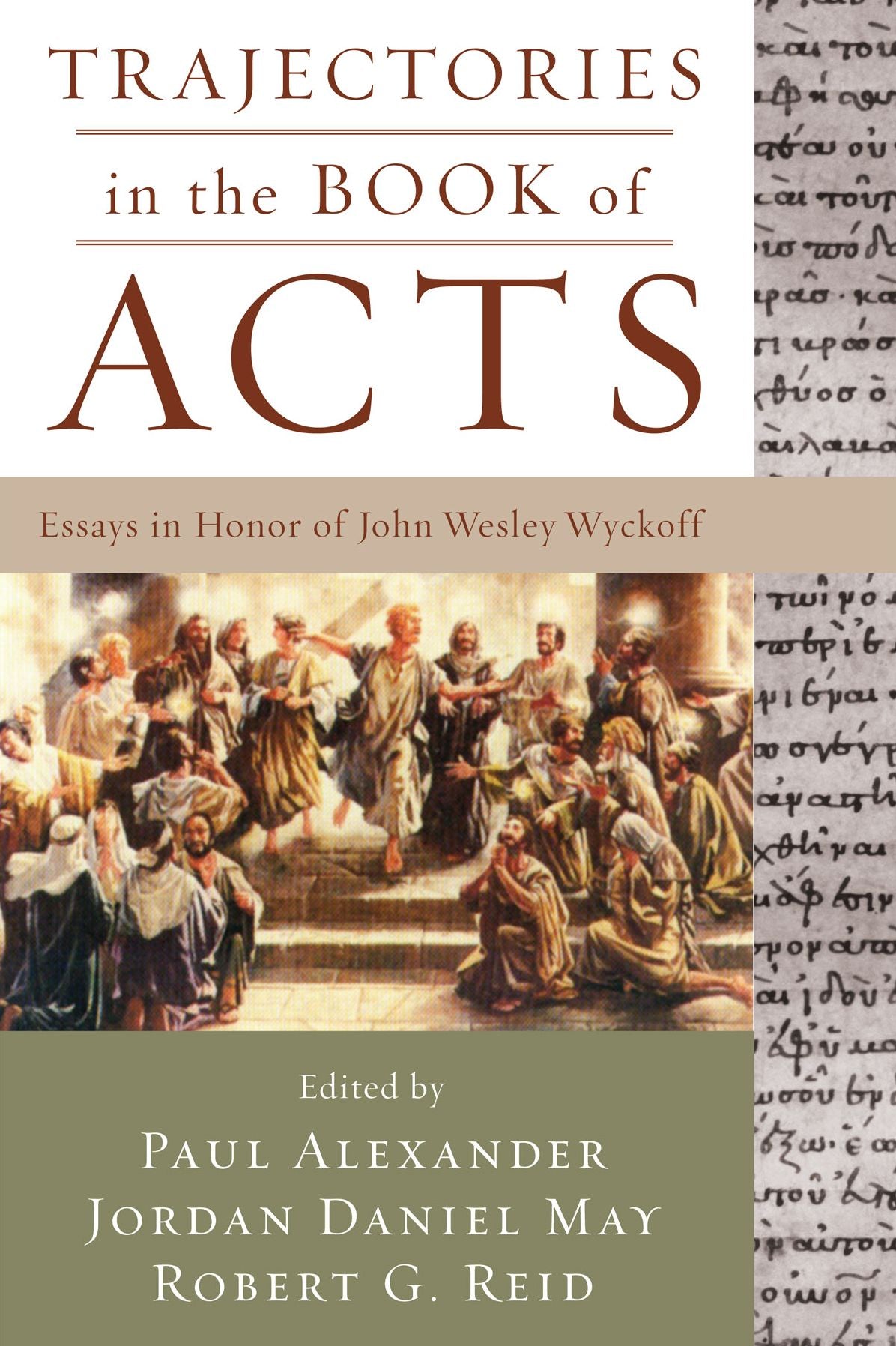 Trajectories in the Book of Acts: Essays in Honor of John Wesley Wyckoff