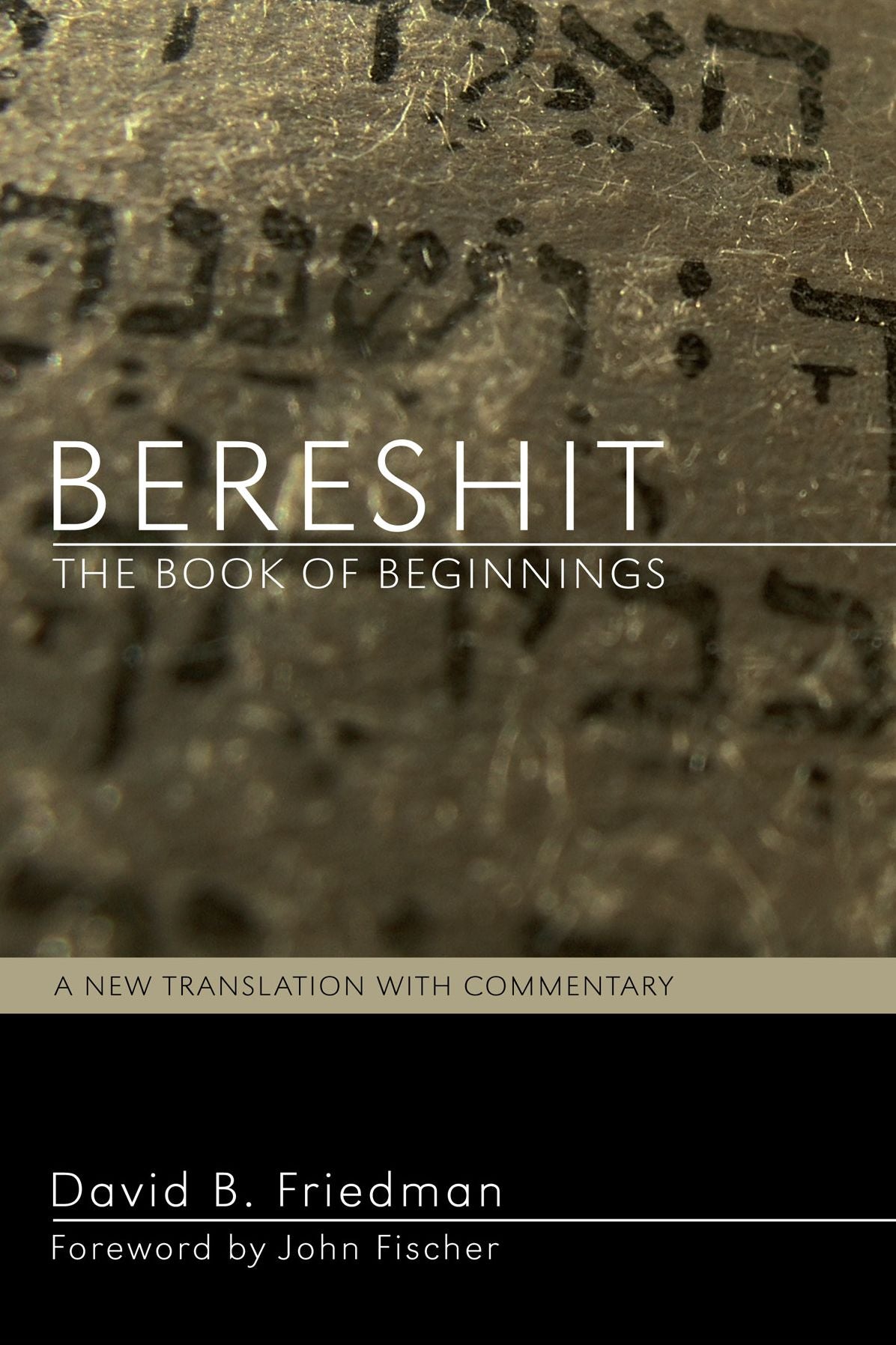 Bereshit, The Book of Beginnings: A New Translation with Commentary
