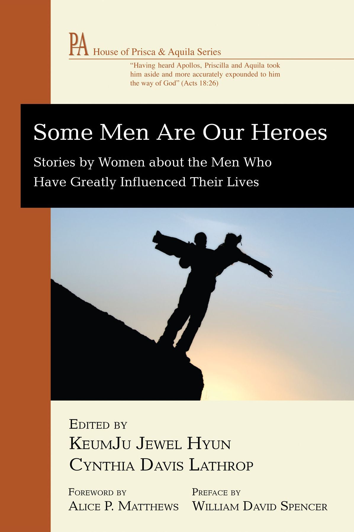 Some Men Are Our Heroes: Stories by Women about the Men Who Have Greatly Influenced Their Lives