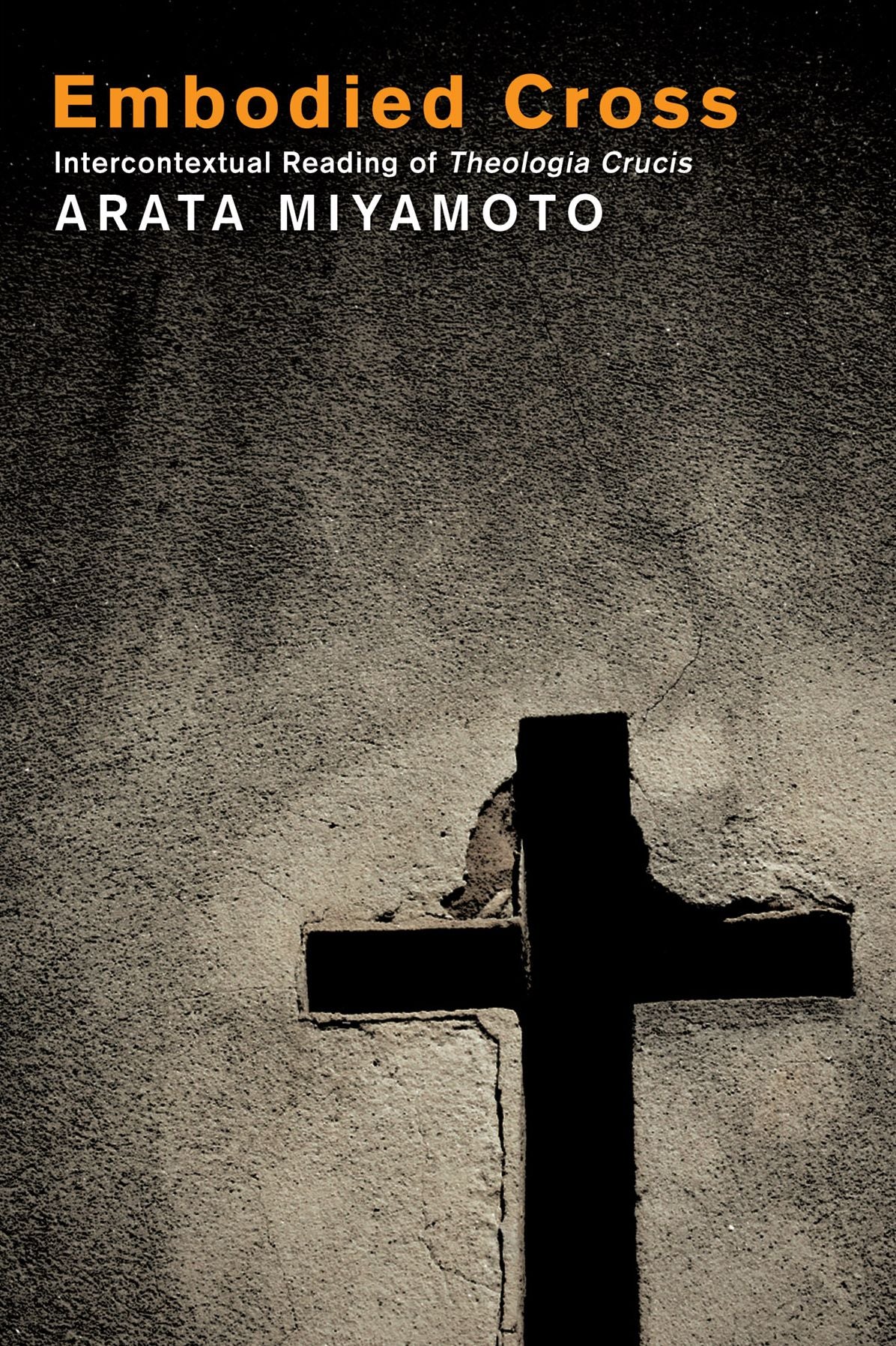 Embodied Cross: Intercontextual Reading of Theologia Crucis