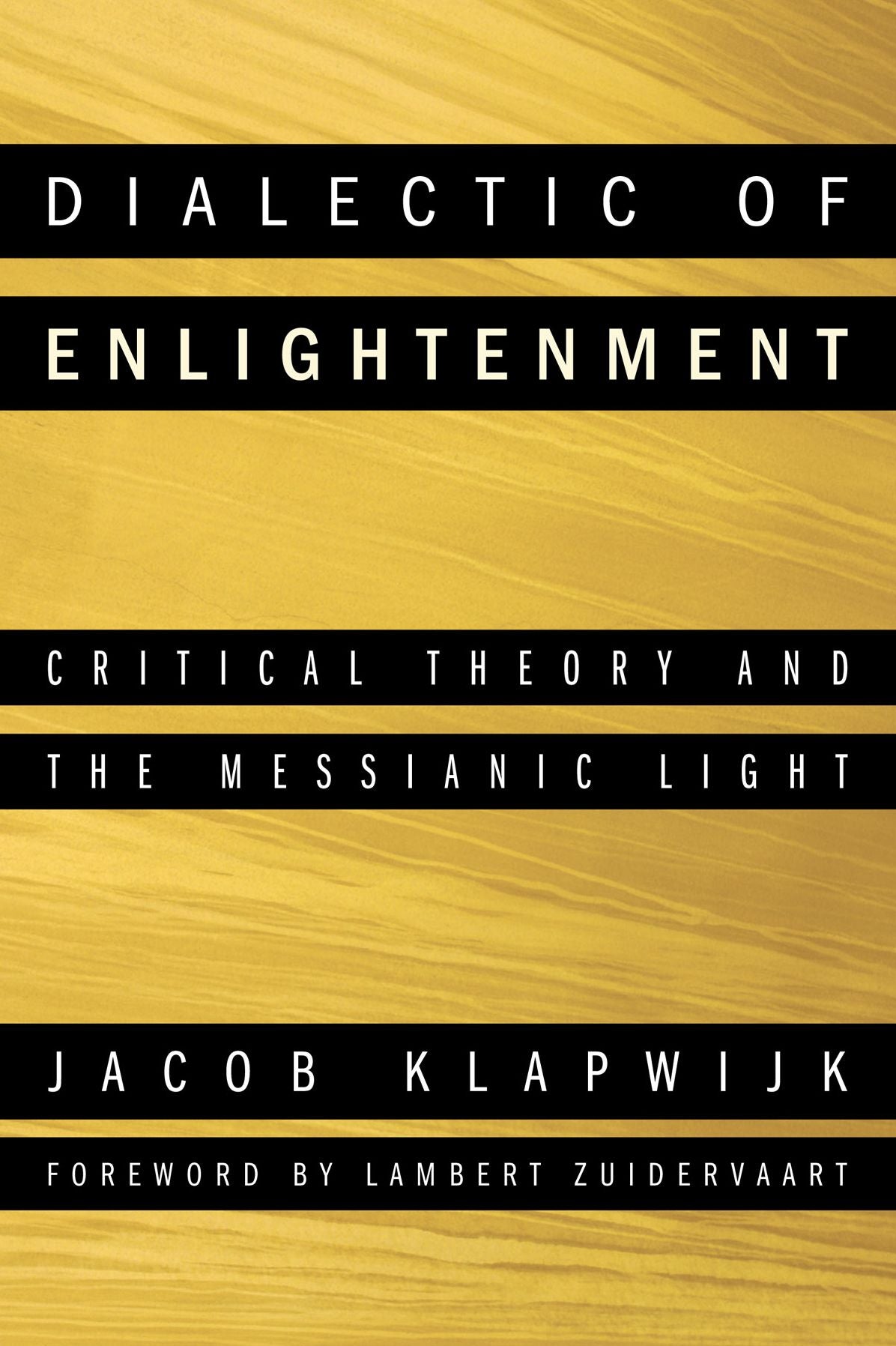 Dialectic of Enlightenment: Critical Theory and the Messianic Light