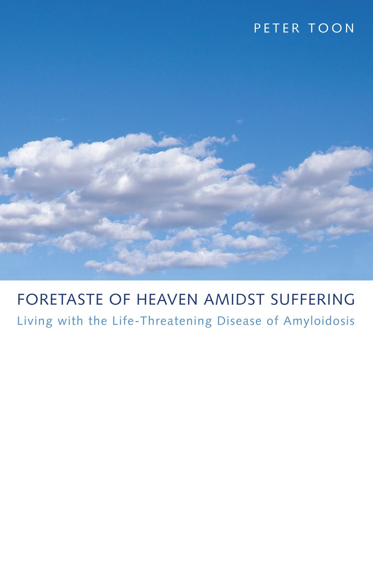 Foretaste of Heaven amidst Suffering: Living with the Life-Threatening Disease of Amyloidosis