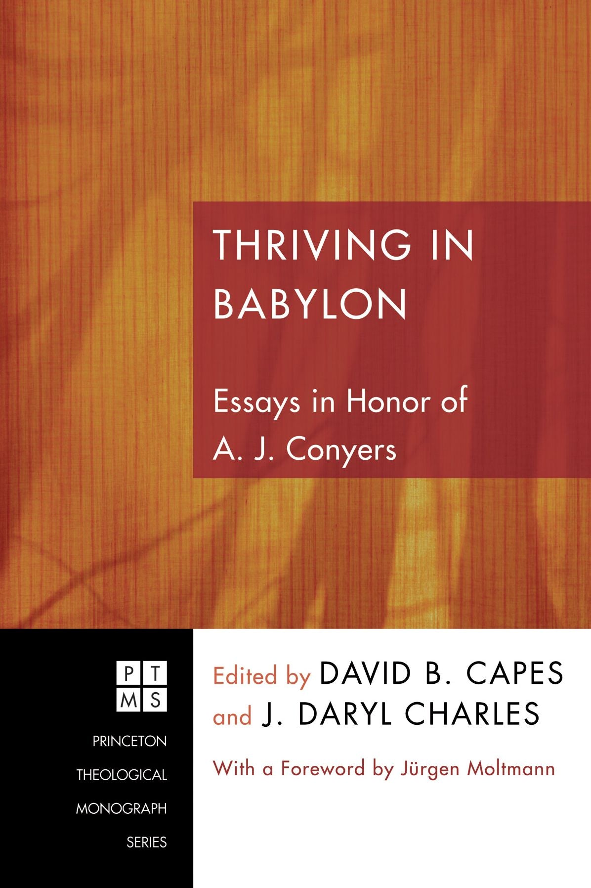 Thriving in Babylon: Essays in Honor of A. J. Conyers