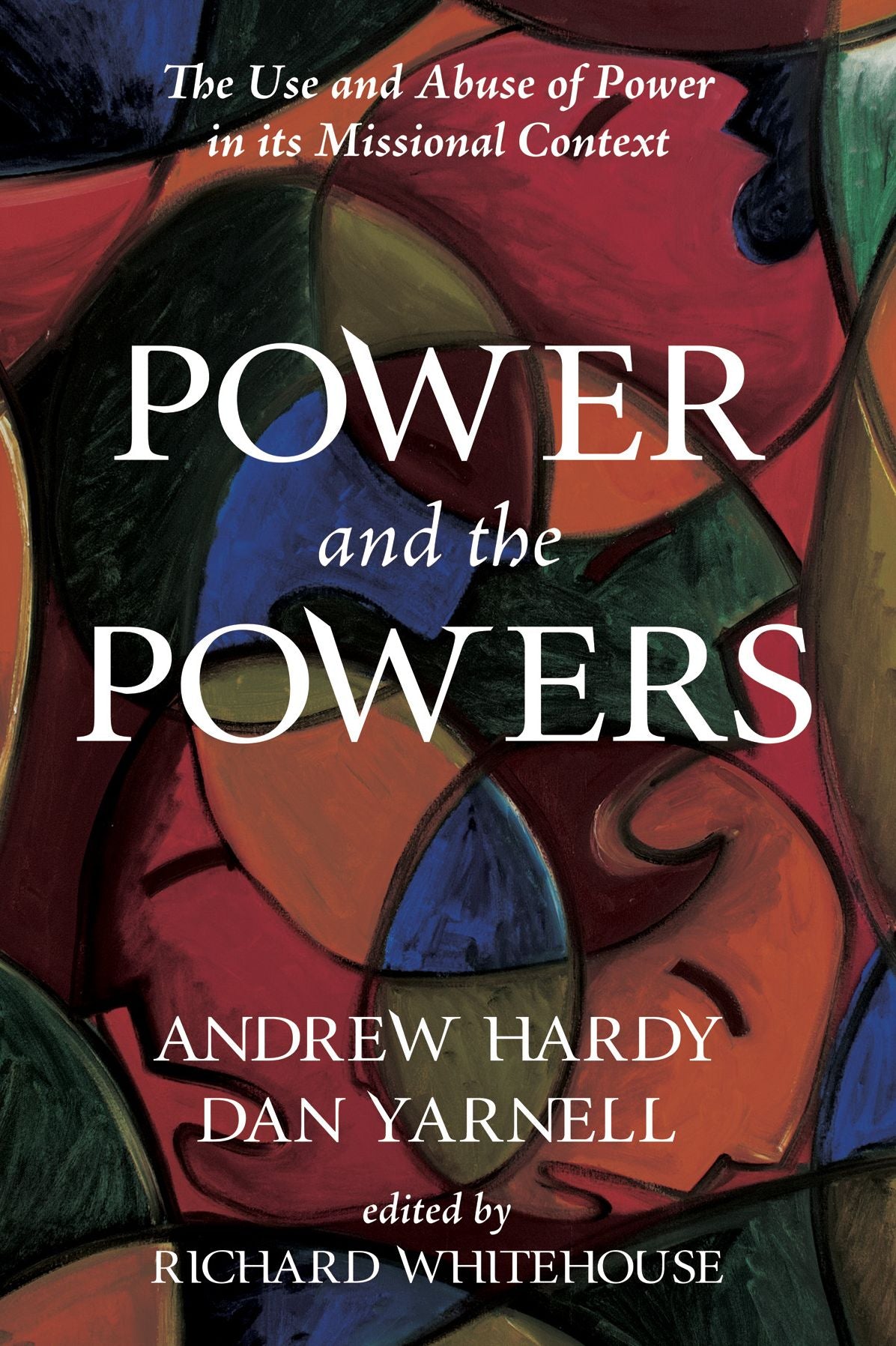 Power and the Powers: The Use and Abuse of Power in its Missional Context