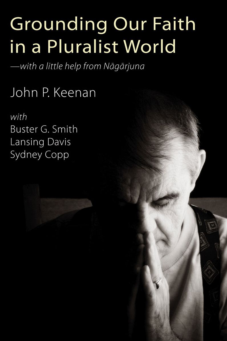 Grounding Our Faith in a Pluralist World: with a little help from Nagarjuna
