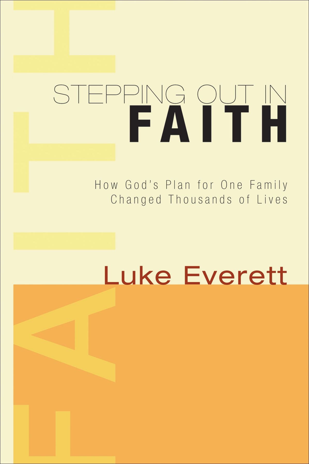 Stepping Out in Faith: How God's Plan for One Family Changed Thousands of LIves