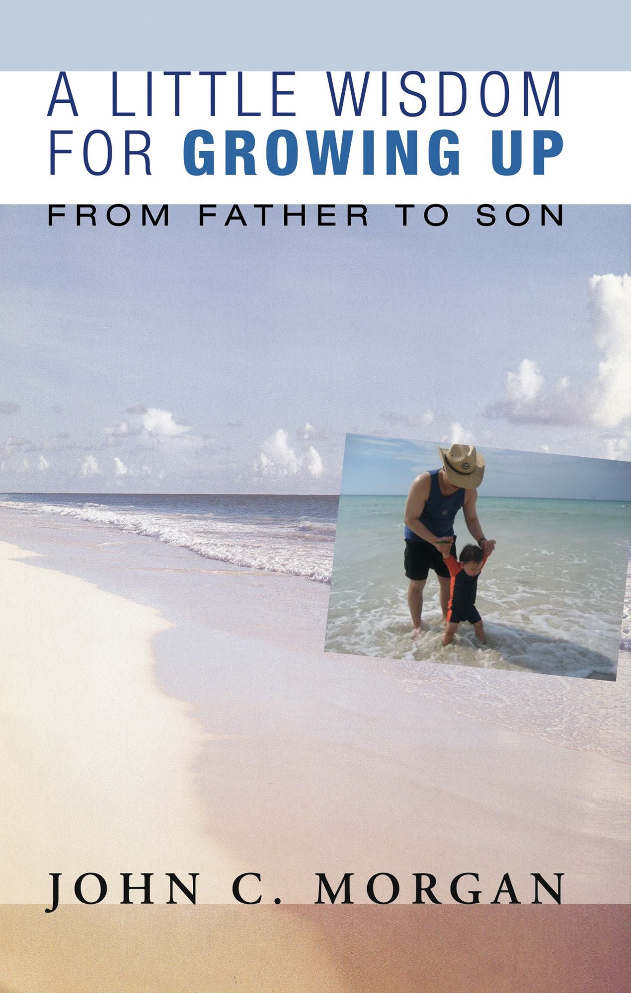 A Little Wisdom for Growing Up: From Father to Son