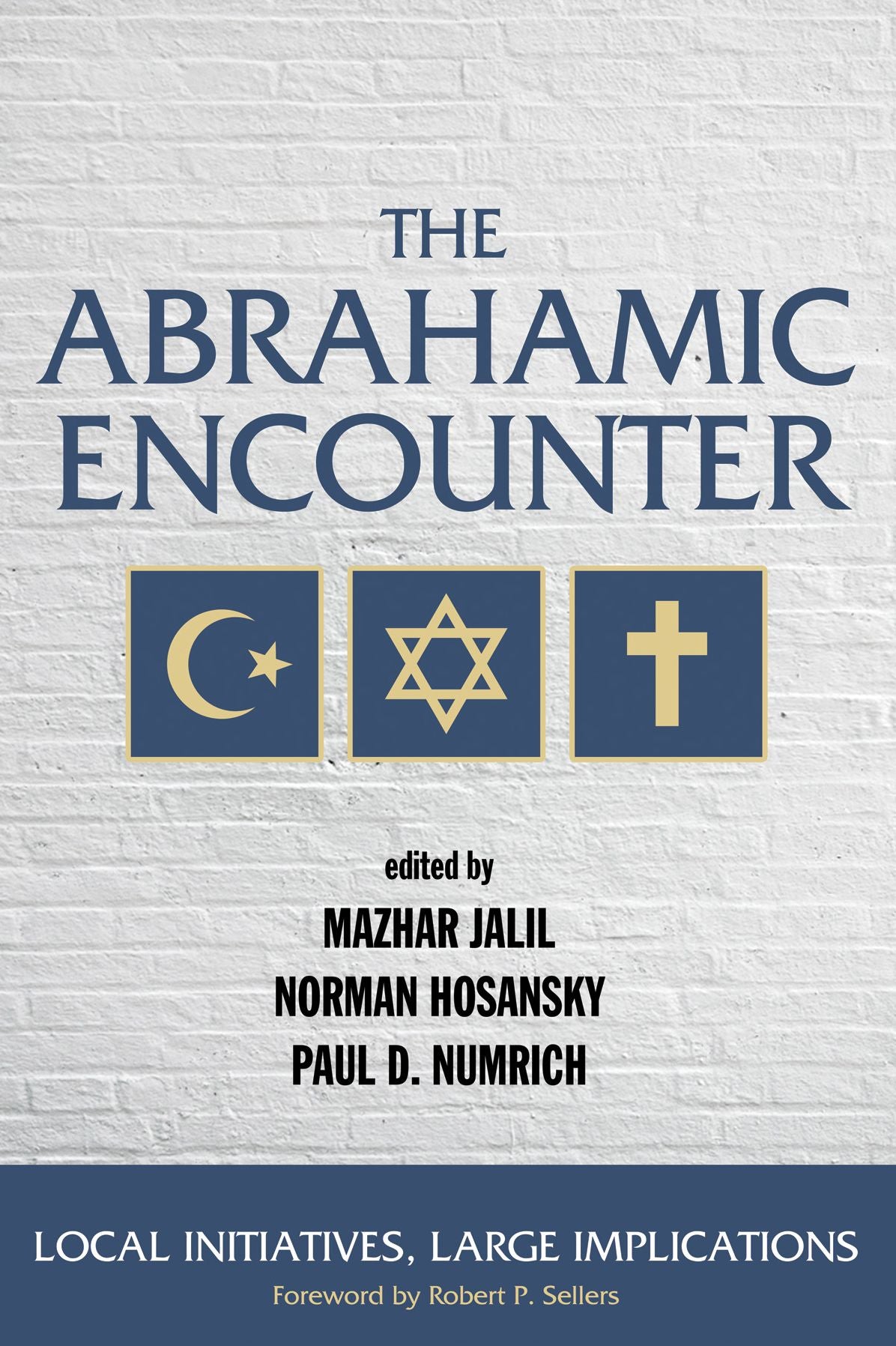 The Abrahamic Encounter: Local Initiatives, Large Implications